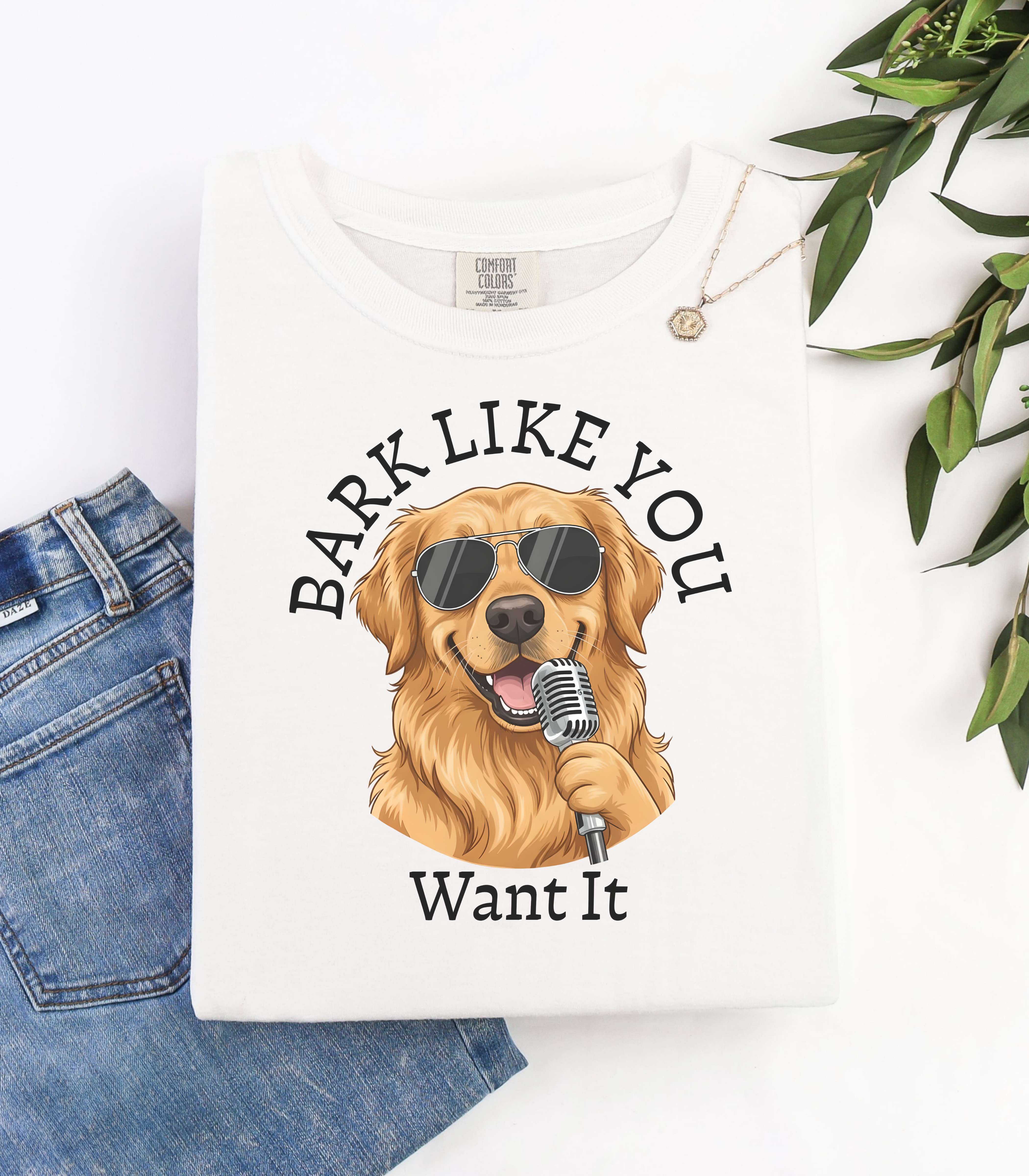 Bark Like You Want It Dog Graphic T-Shirt Bark Like You Want It Dog Graphic T-Shirt