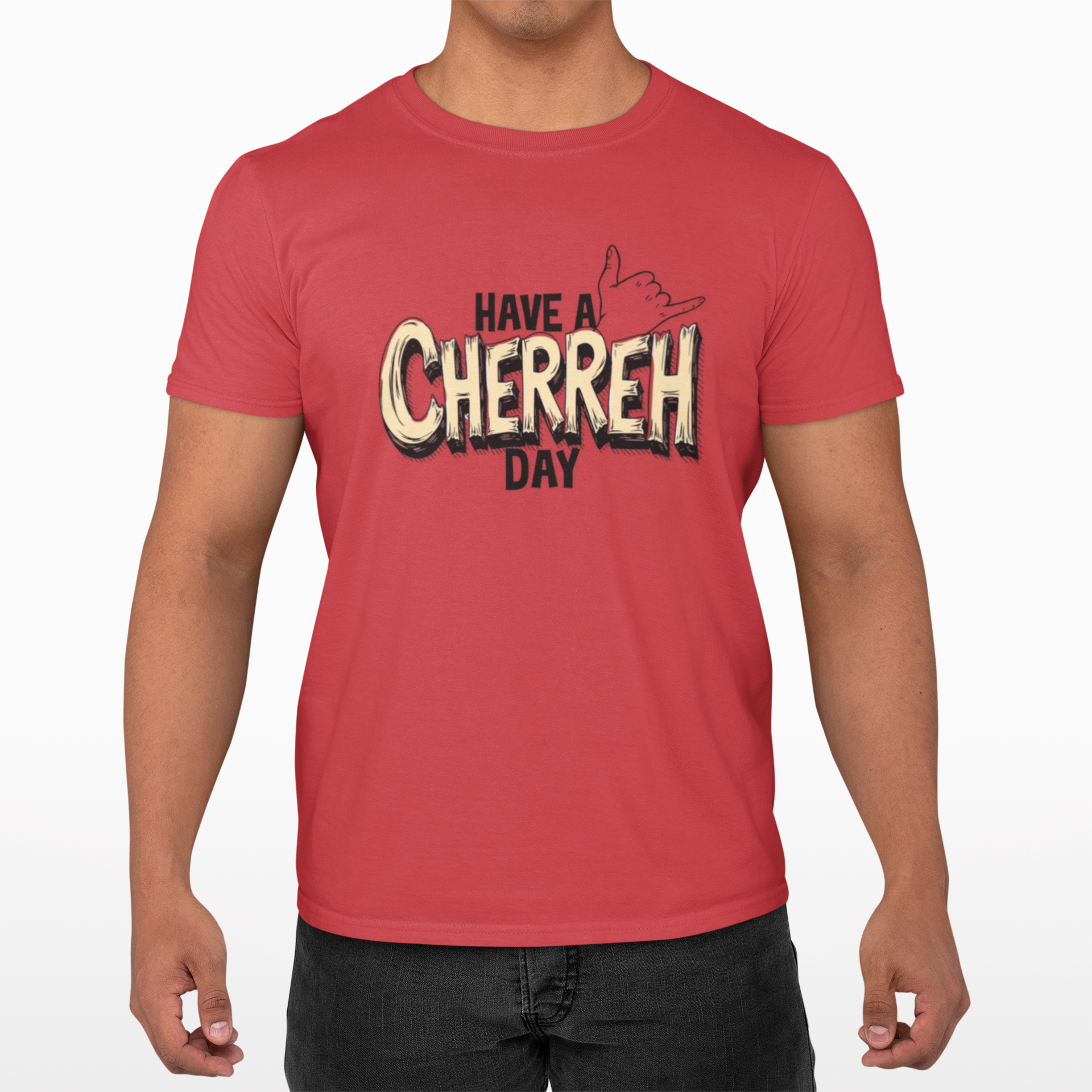 Have a Cherreh Day Hawaii Pidgin Slang Unisex Tee