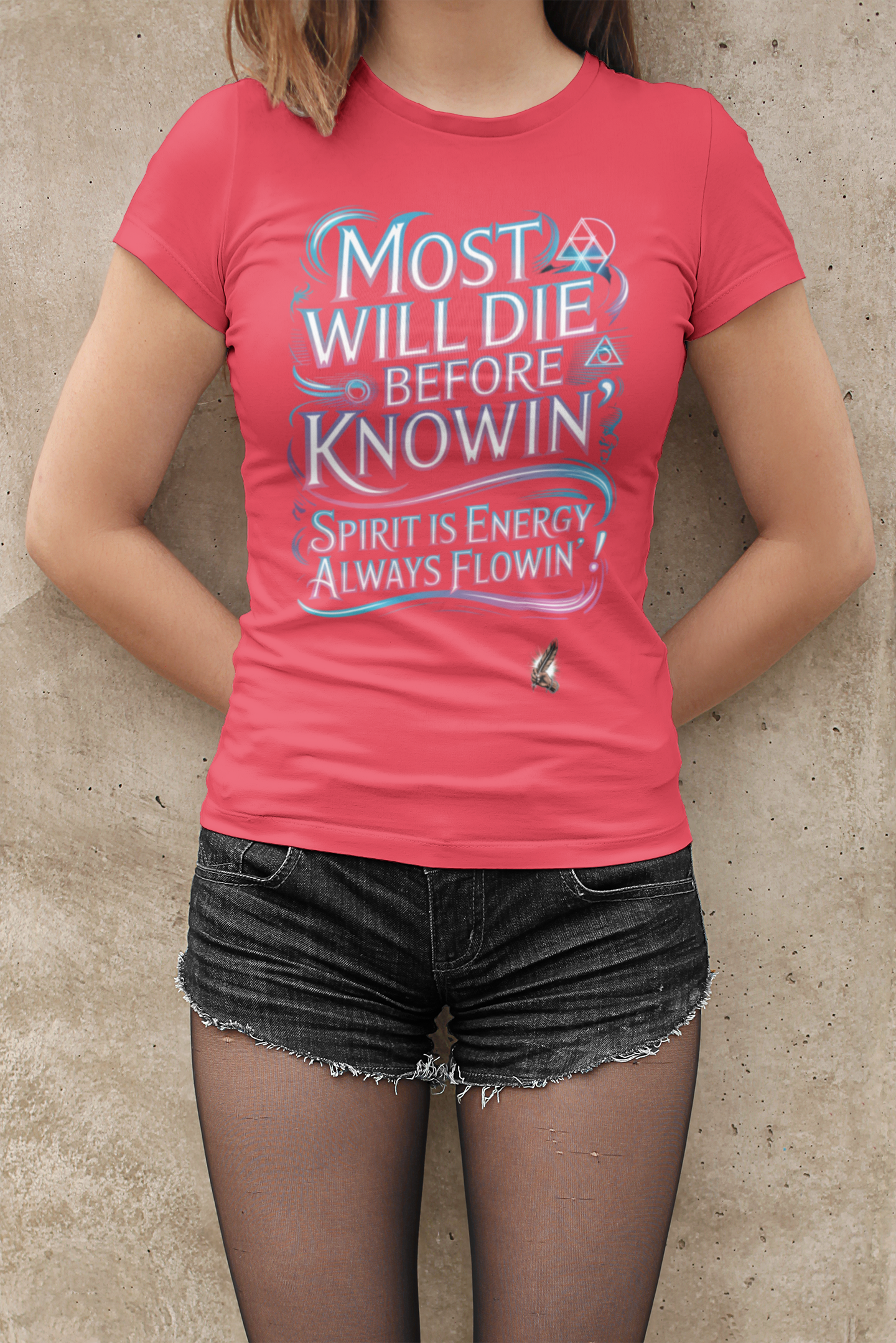 Spiritual Vibes T-Shirt —Most Will Die Before Knowin' Spirits Are Energy Always Flowin'!