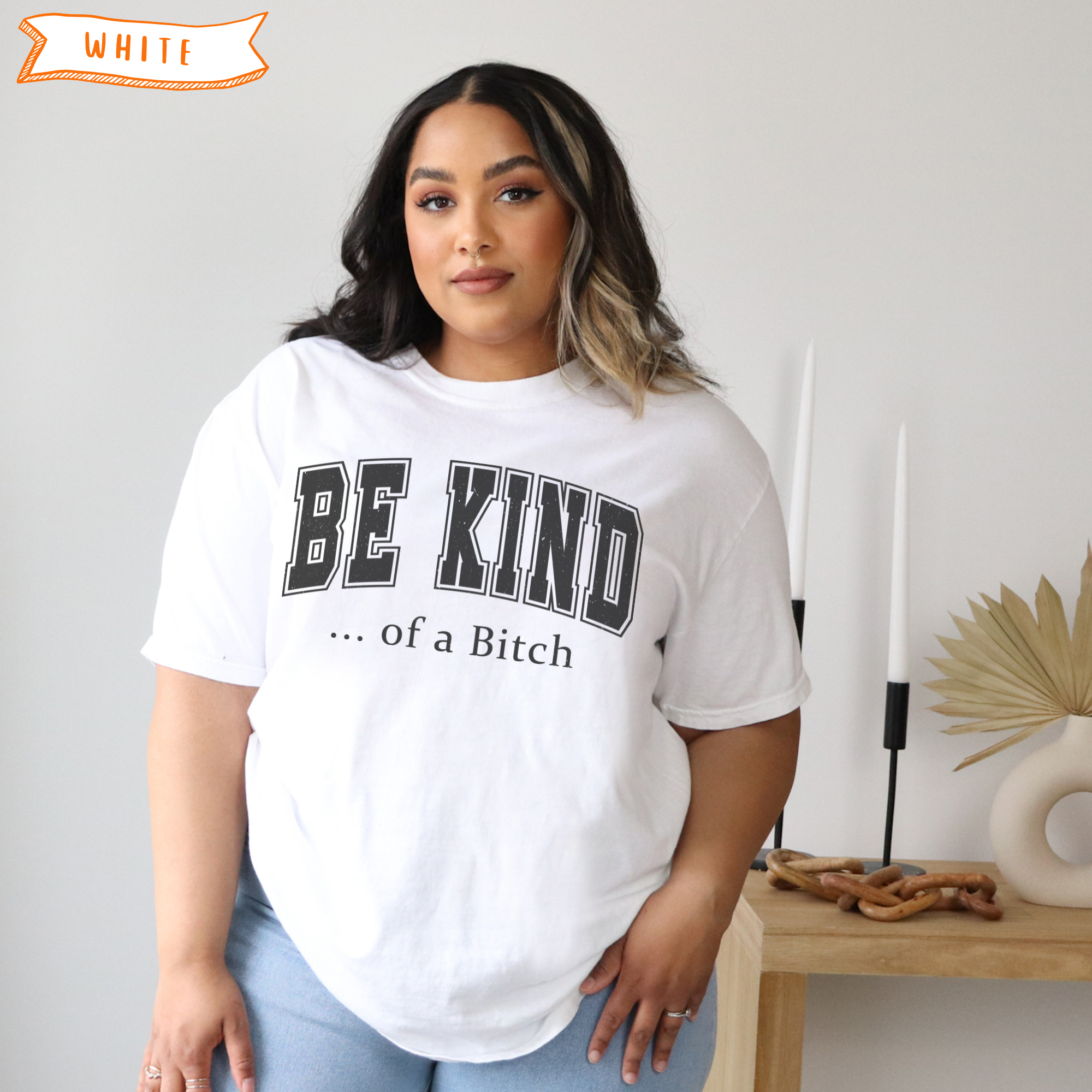 Be Kind... of a Bitch T-Shirt