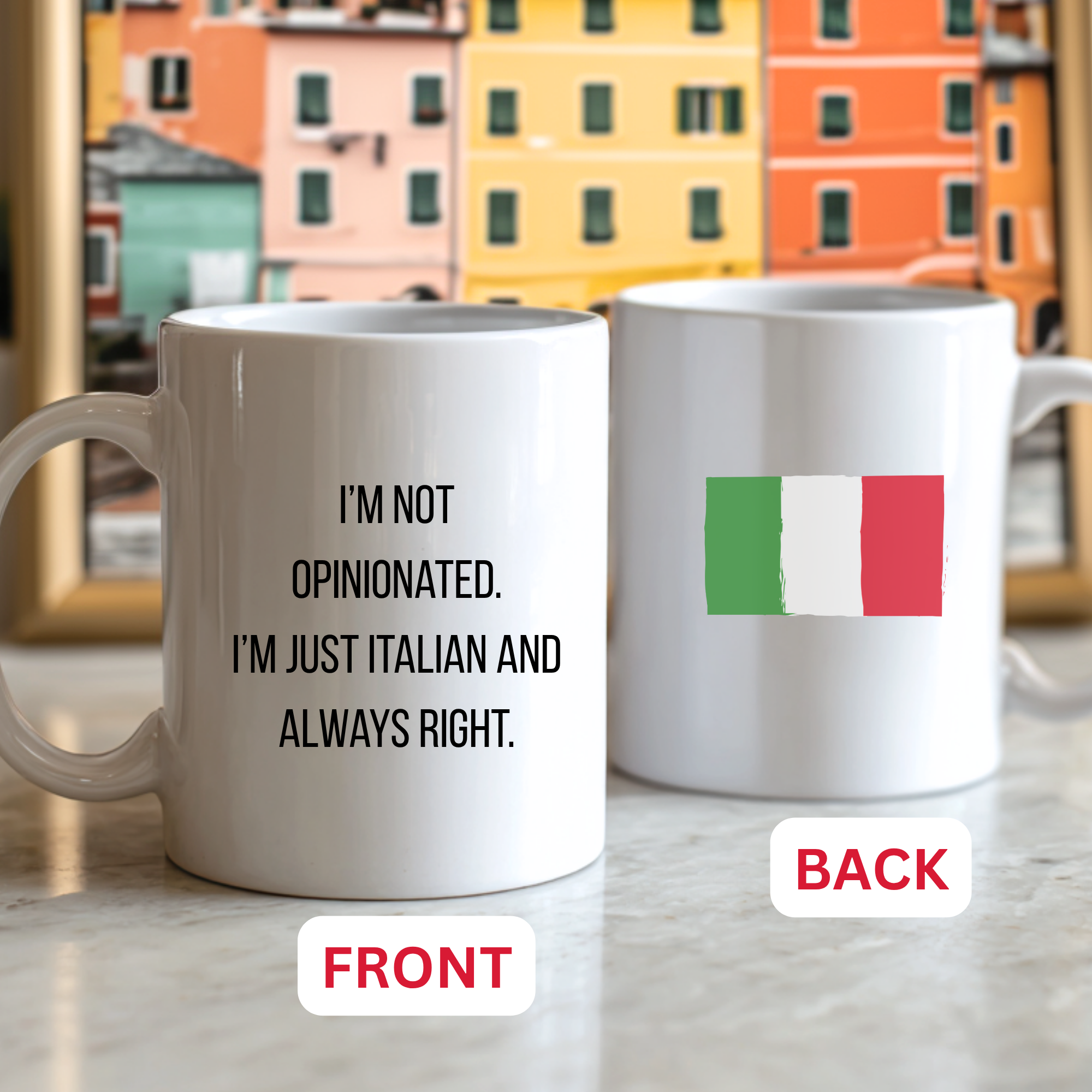Italian Mug "I'm Not Opinionated. I'm Just Italian and Always Right", Funny Ceramic Mug (11oz/15oz) product thumbnail image Italian Mug "I'm Not Opinionated. I'm Just Italian and Always Right", Funny Ceramic Mug (11oz/15oz) product thumbnail image