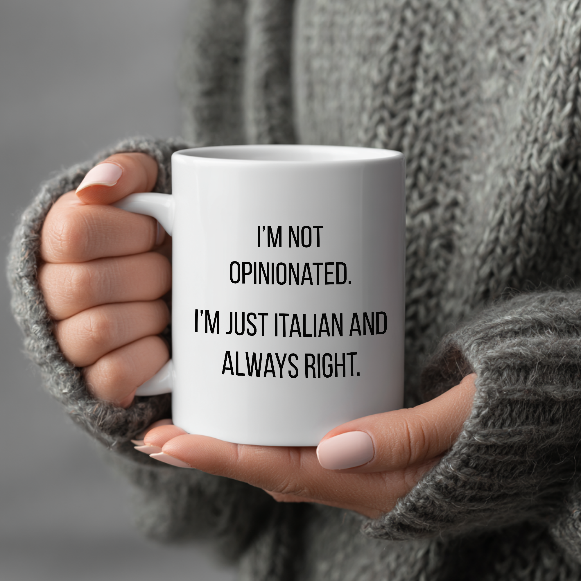 Italian Mug "I'm Not Opinionated. I'm Just Italian and Always Right", Funny Ceramic Mug (11oz/15oz) product thumbnail image Italian Mug "I'm Not Opinionated. I'm Just Italian and Always Right", Funny Ceramic Mug (11oz/15oz) product thumbnail image