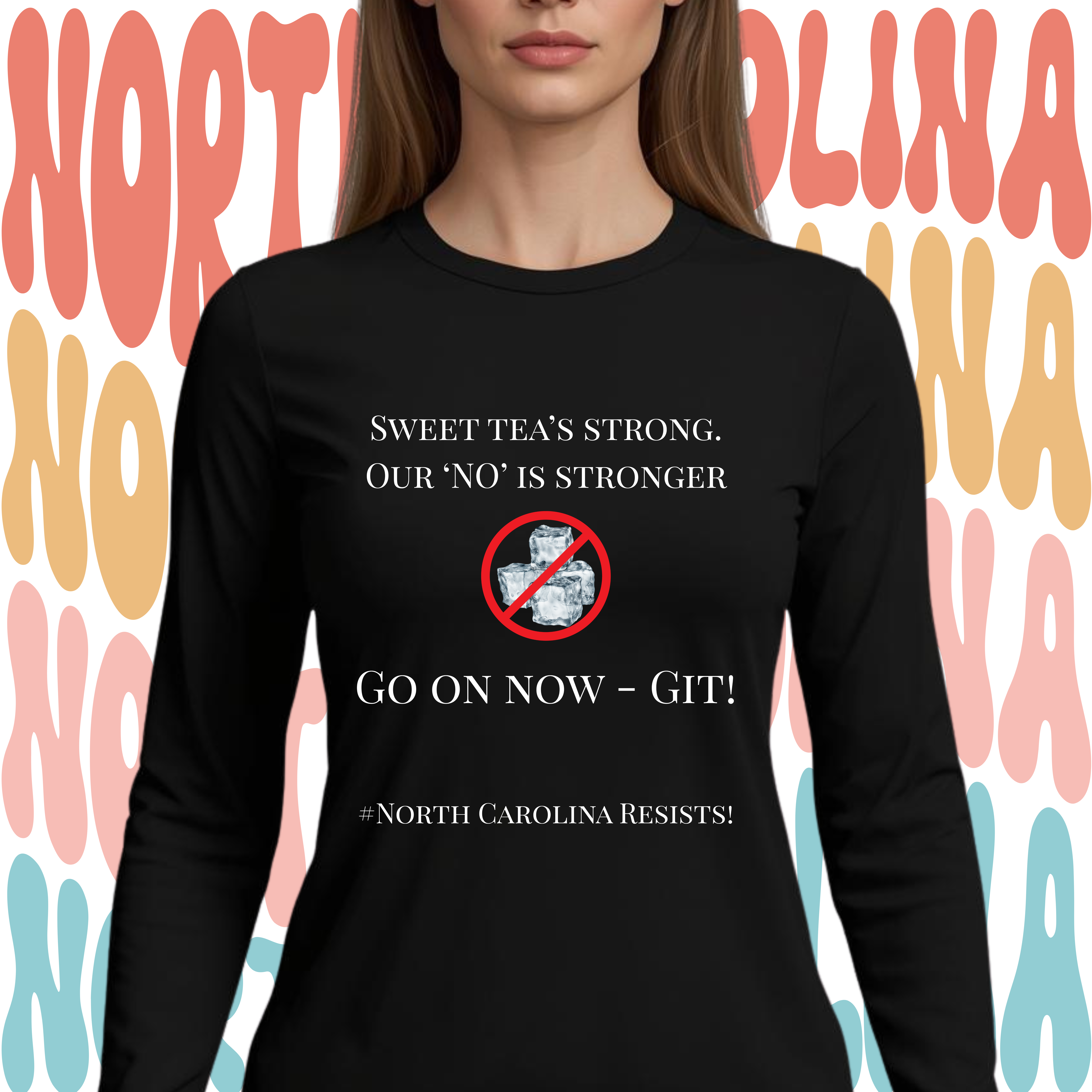 Long Sleeve Tee — "Go On Now — Git!" Southern Resistance Shirt (North Carolina)