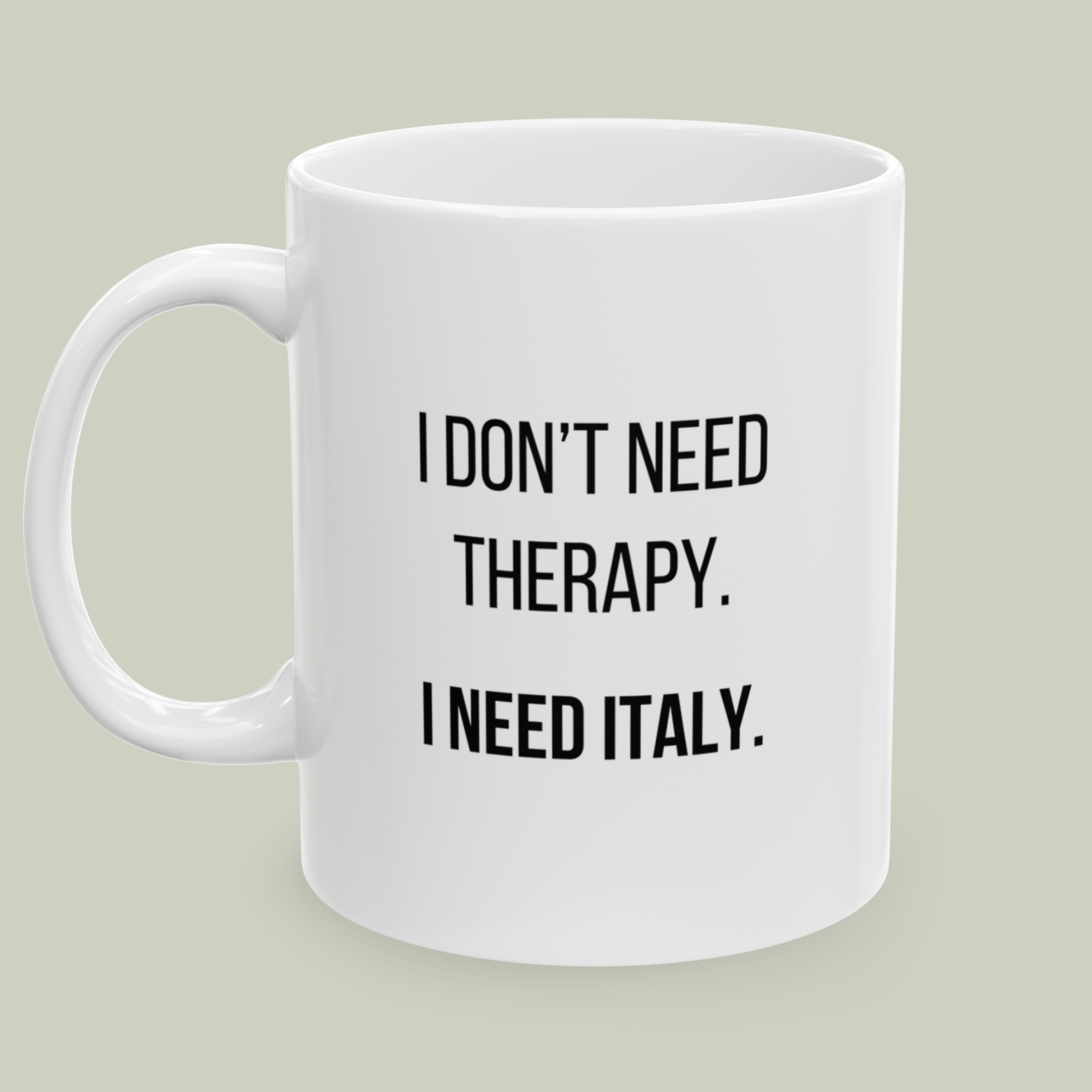 Italian Mug – “I Don’t Need Therapy. I Need Italy.” – Italy Country Mug, Italian Pride Gift, Travel Lover Coffee Cup