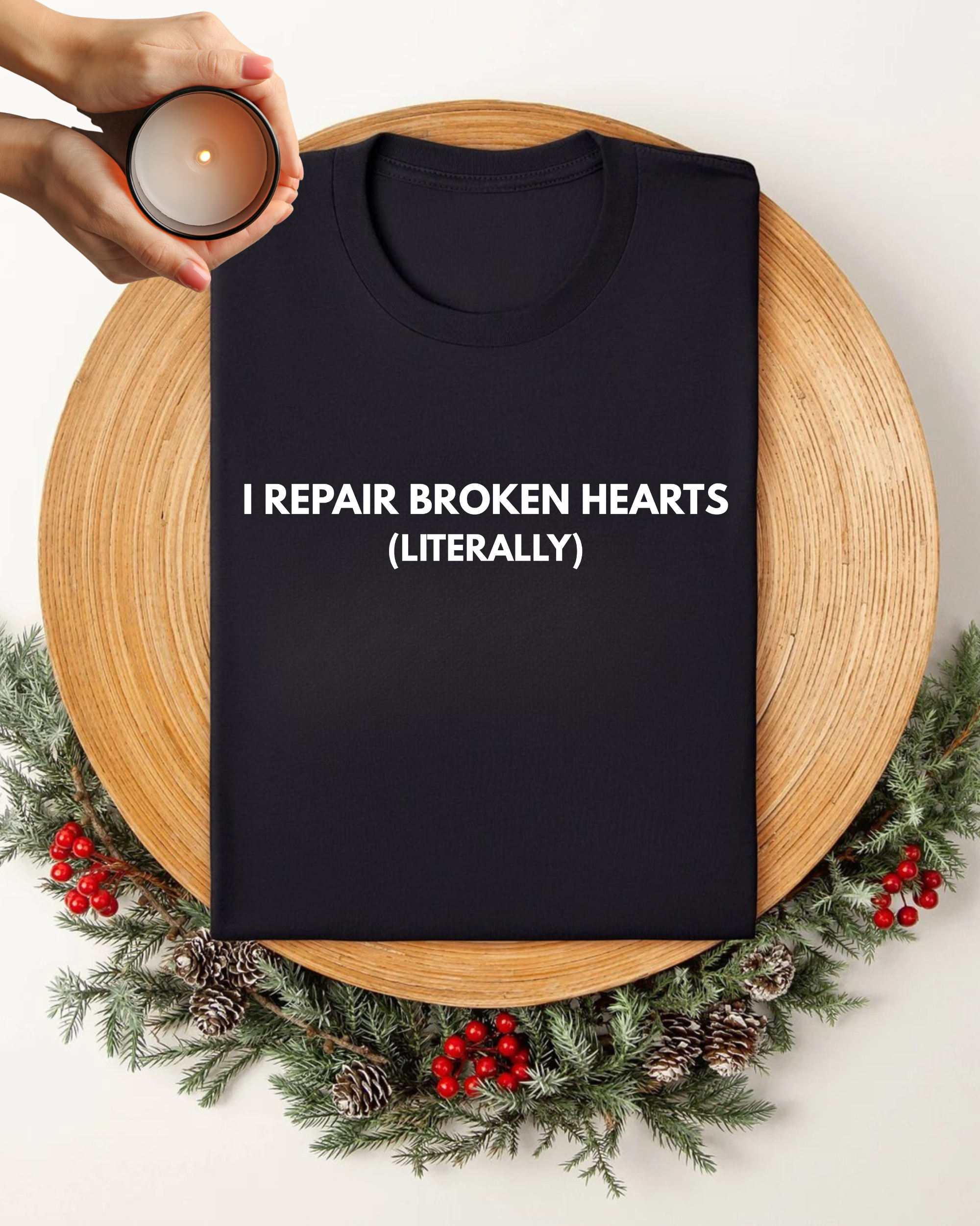  Text Only Short Sleeve Tee - 'I REPAIR BROKEN HEARTS (LITERALLY)'