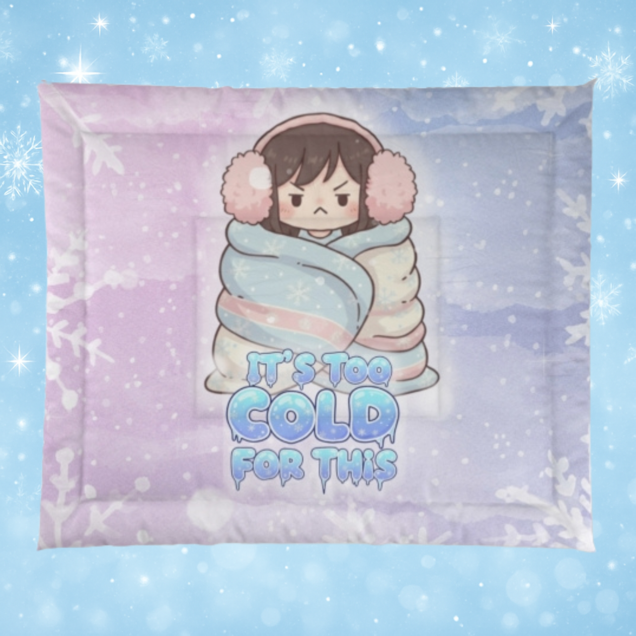 Cozy 'It's Too Cold For This' Comforter – Cute Winter Blanket Cozy 'It's Too Cold For This' Comforter – Cute Winter Blanket