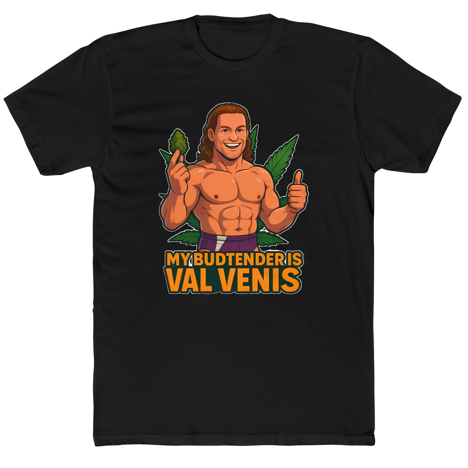 Val Venis Cannabis Humor T-Shirt — "My Budtender is Val Venis" 