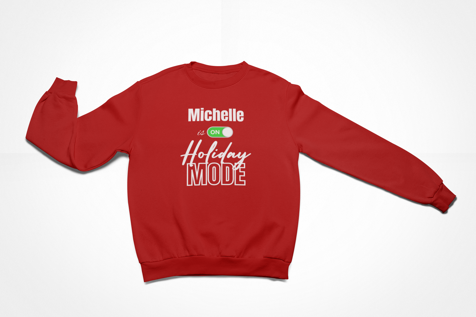Holiday Mode ON Personalized Sweatshirt Holiday Mode ON Personalized Sweatshirt
