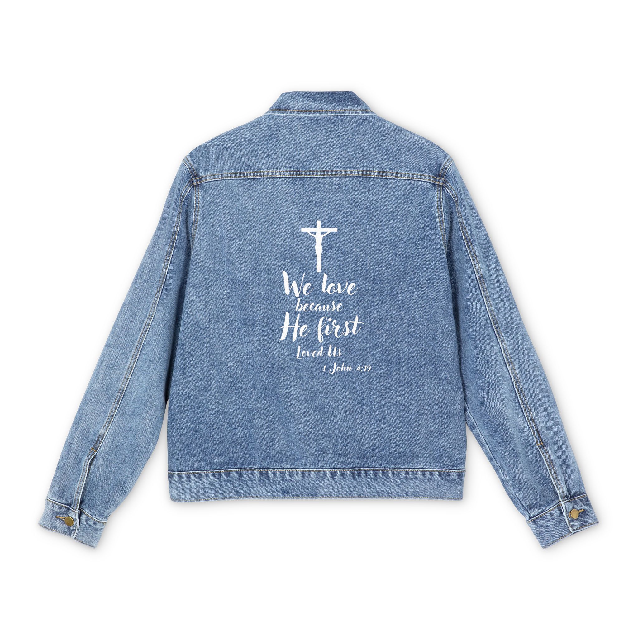 Men's - We Love Because He First Loved Us Denim Jacket