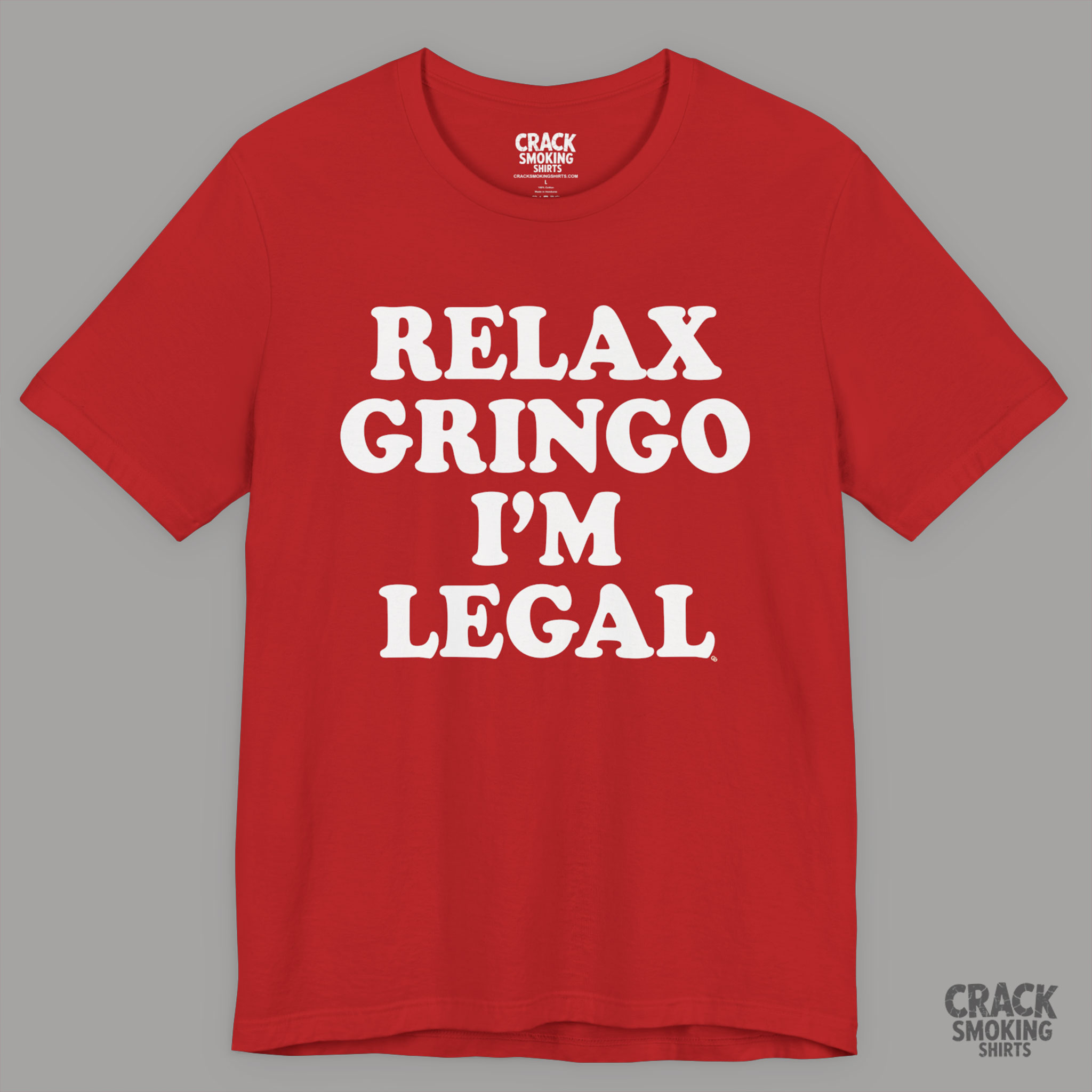 Relax Gringo I’m Legal Tee — Funny Sarcastic Statement T-Shirt product thumbnail image