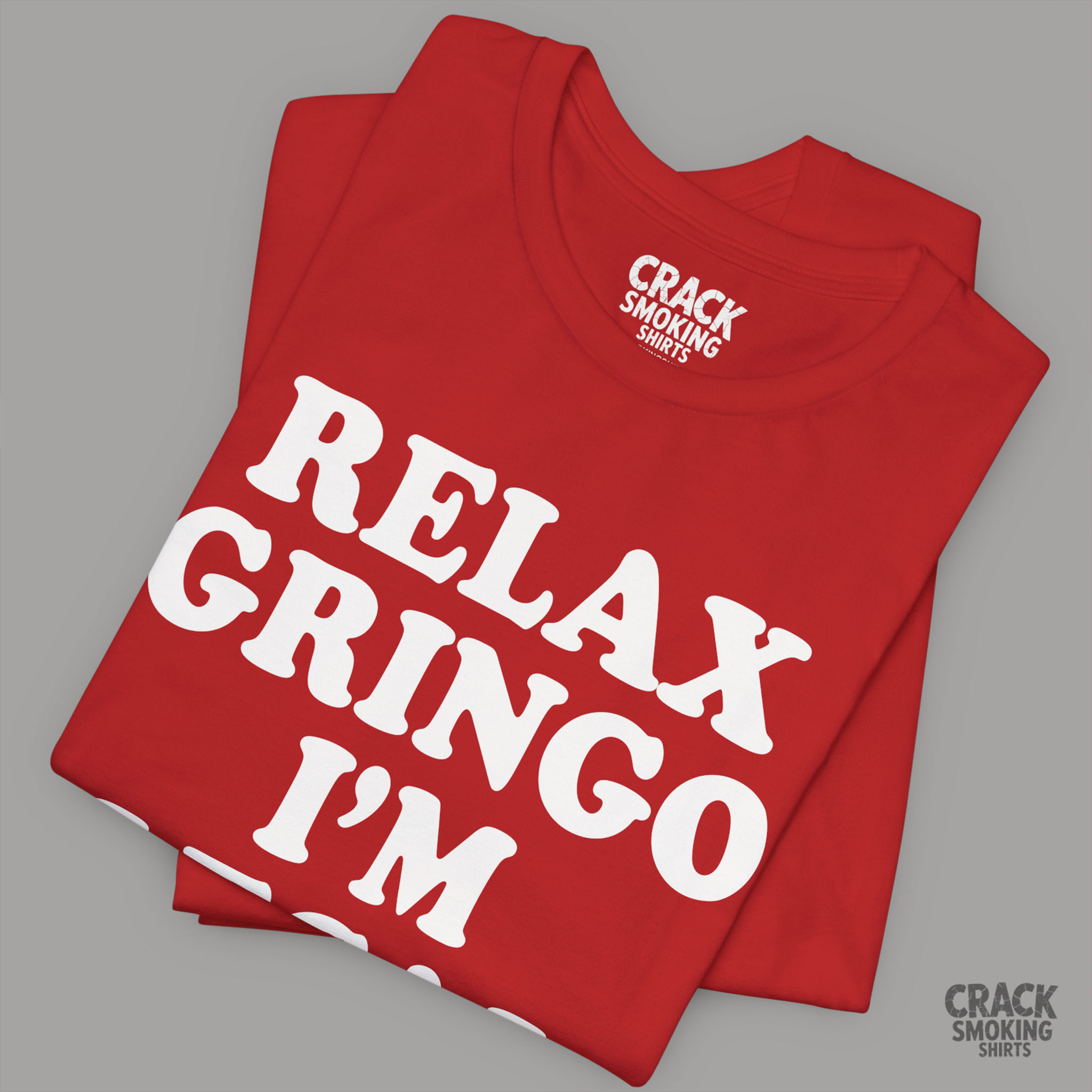 Relax Gringo I’m Legal Tee — Funny Sarcastic Statement T-Shirt product thumbnail image