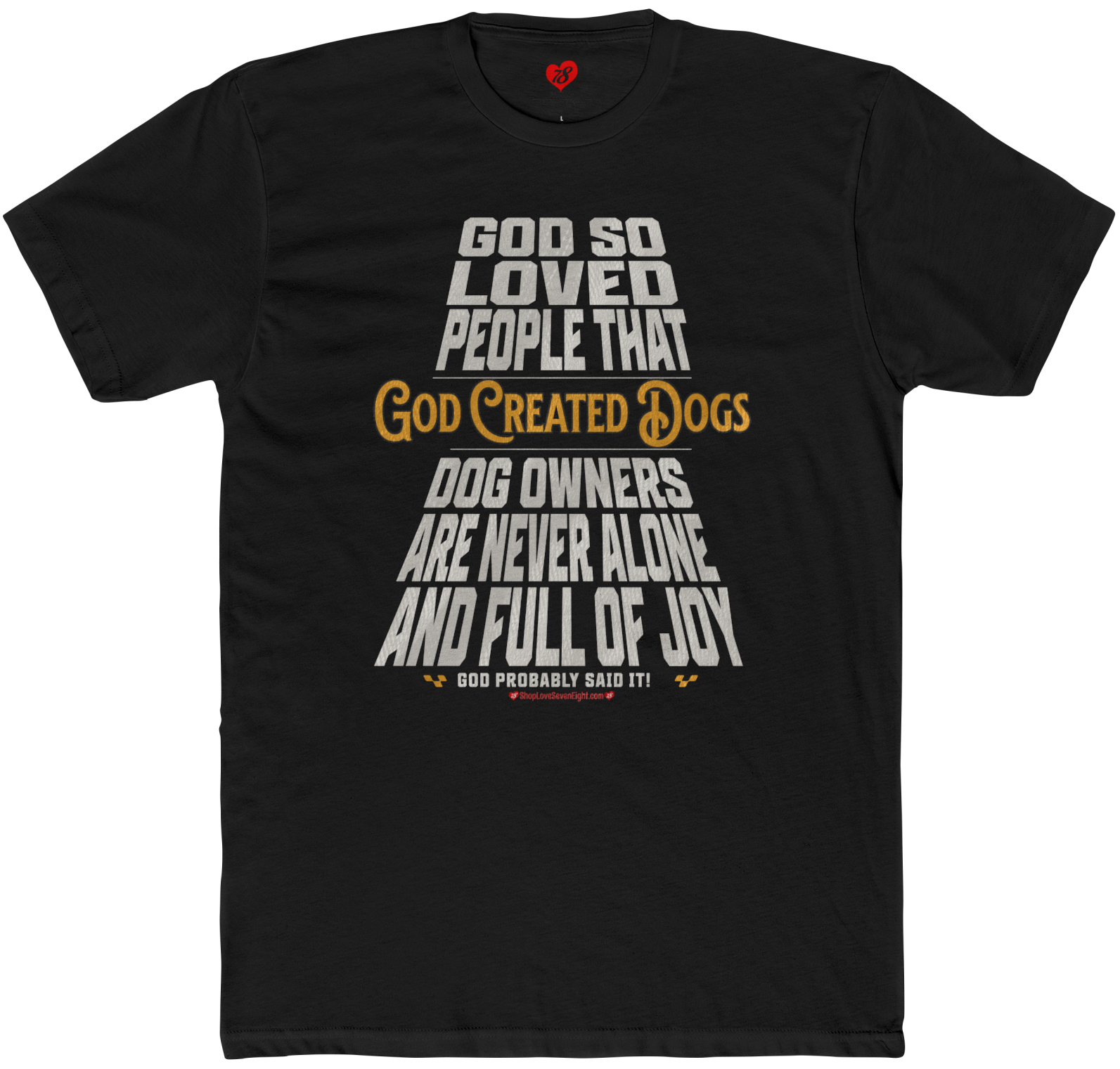 #GPSI-GSLP - God Created Dogs - God Probably Said It - Dark Shirt - Christian TShirt - Unisex Short Sleeve Shirt Cotton Crew Tee product thumbnail image #GPSI-GSLP - God Created Dogs - God Probably Said It - Dark Shirt - Christian TShirt - Unisex Short Sleeve Shirt Cotton Crew Tee product thumbnail image