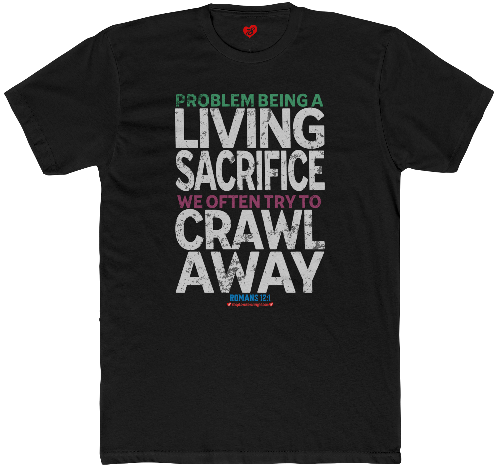 PWBALS-WOTTCA - Problem With Being A Living Sacrifice We Often Try To Crawl Away - Romans 12:1 - Dark Shirt - Christian TShirt - Unisex Short Sleeve Cotton Crew Tee Shirt