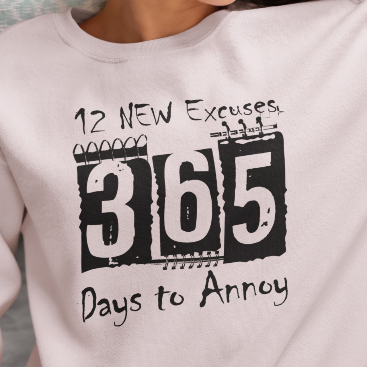 New Years Crewneck Sweatshirt — “365 Days to Annoy” Funny Sarcastic Novelty Pullover product thumbnail image New Years Crewneck Sweatshirt — “365 Days to Annoy” Funny Sarcastic Novelty Pullover product thumbnail image