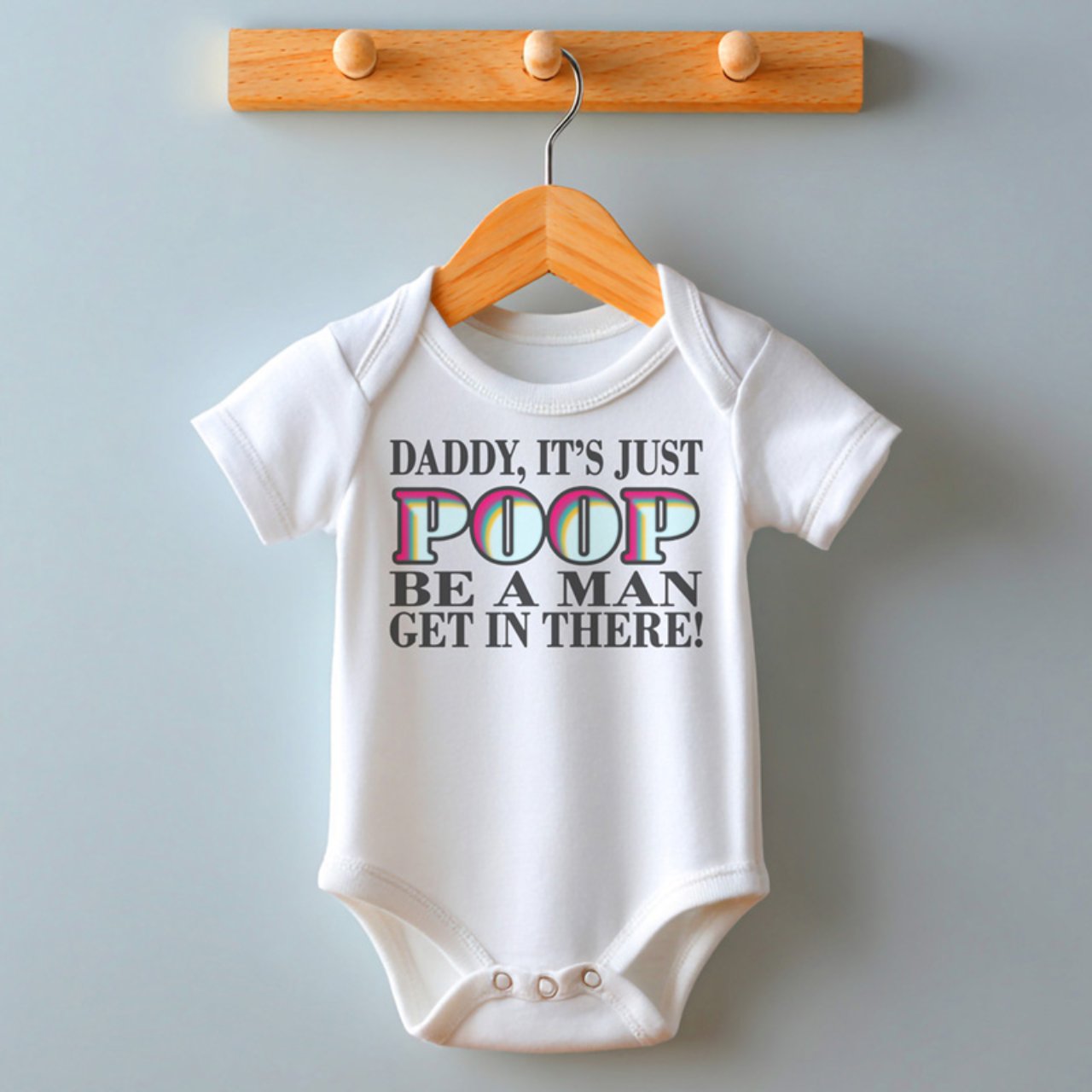 Infant Bodysuit — “Daddy, It’s Just Poop — Be a Man, Get In There!” Funny Baby Shower Gift product thumbnail image