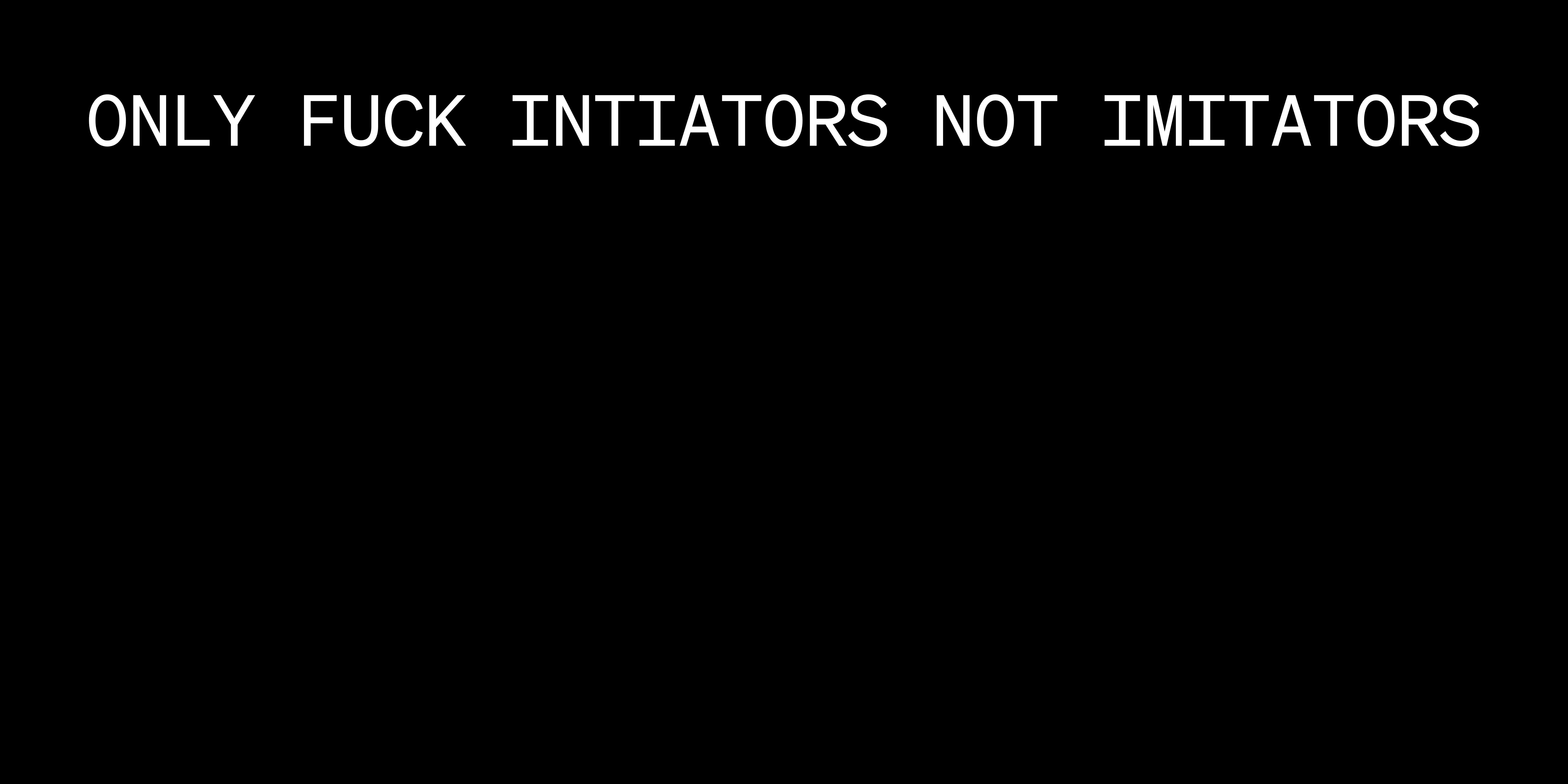ONLY FUCK INITIATORS NOT IMITATORS Black Long Sleeve product thumbnail image