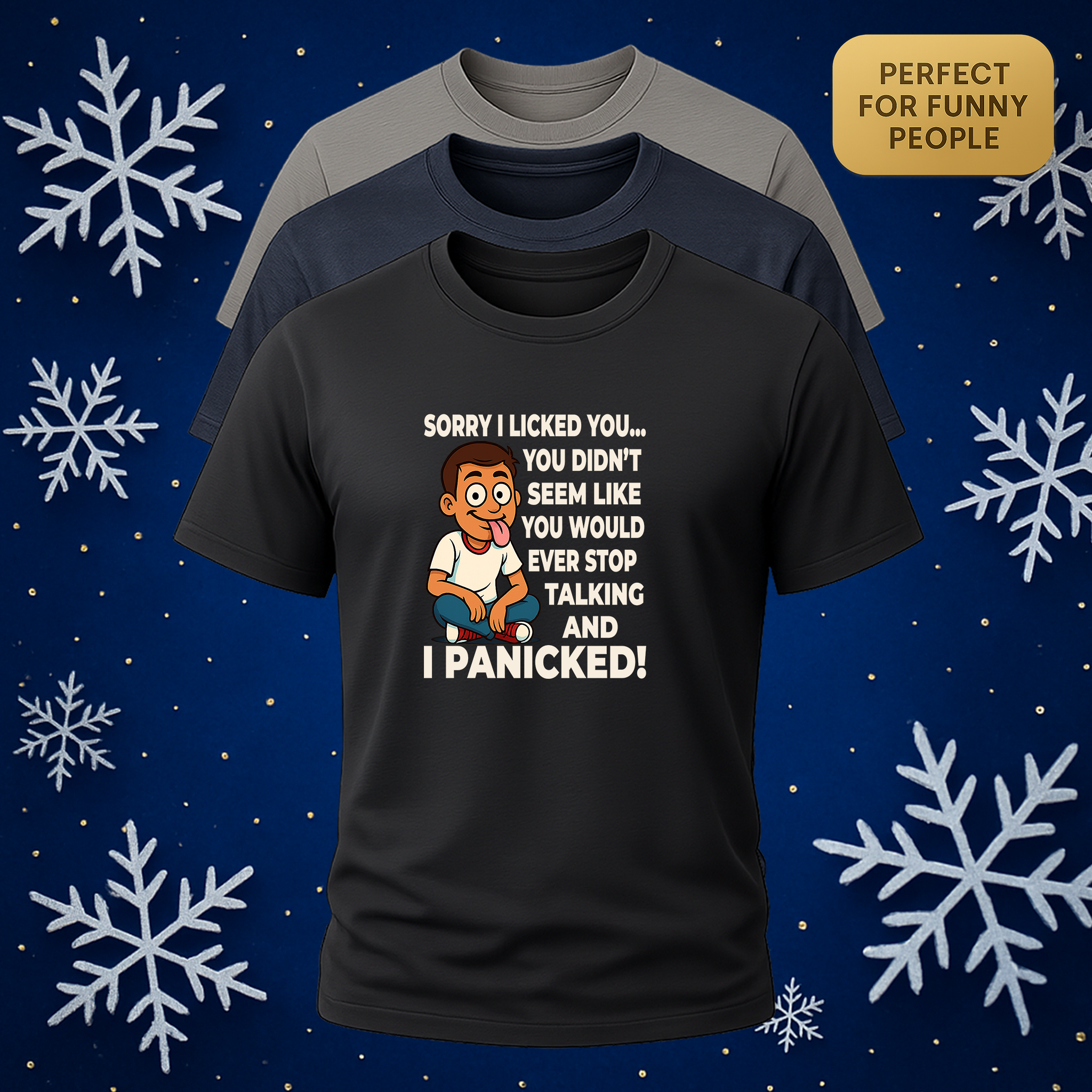 Sorry I Licked You… You Did Not Seem Like You Would Ever Stop Talking and I Panicked! (Male) Sorry I Licked You… You Did Not Seem Like You Would Ever Stop Talking and I Panicked! (Male)