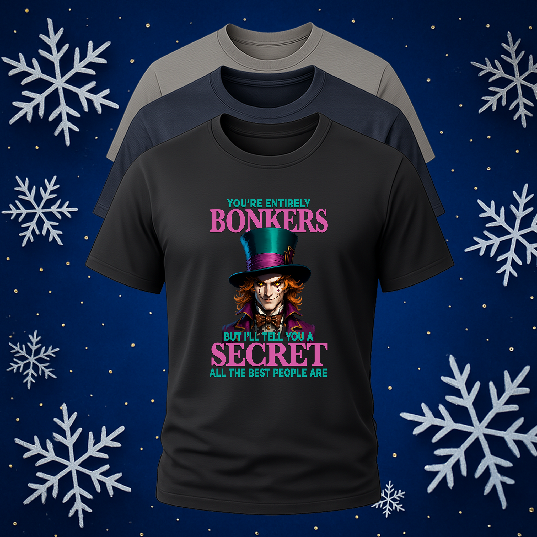 You Are Entirely Bonkers, But I Will Tell You a Secret: All the Best People Are You Are Entirely Bonkers, But I Will Tell You a Secret: All the Best People Are