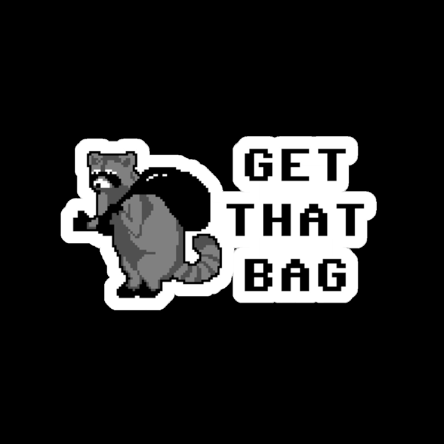 Get That Bag Raccoon Sticker (3"x3")