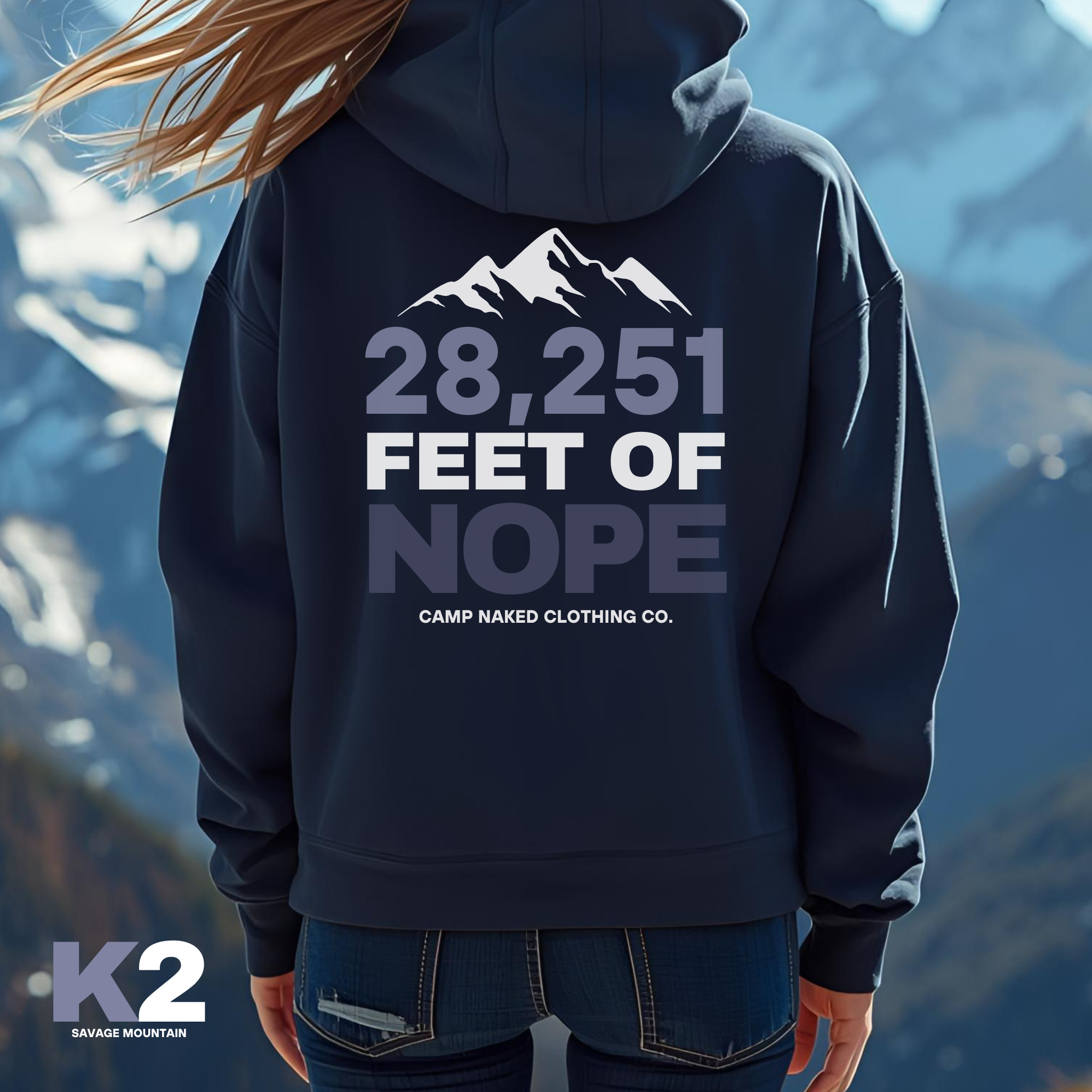 Camp Naked | K2 Hoodie – '28,251 Feet of Nope' Mountain Climbing Humor Pullover. Camp Naked | K2 Hoodie – '28,251 Feet of Nope' Mountain Climbing Humor Pullover.