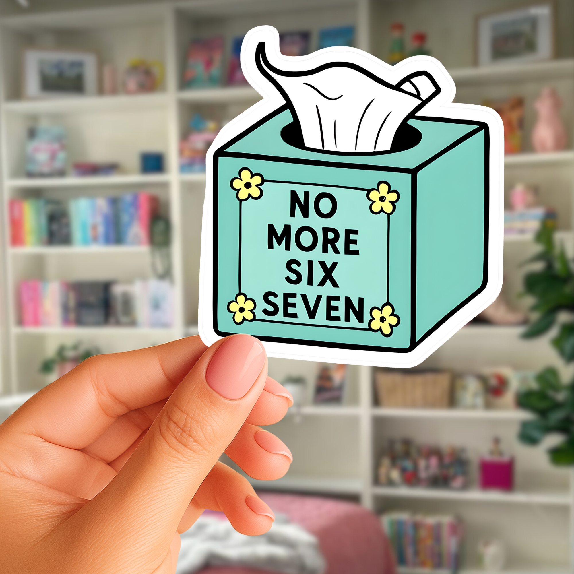 Tissue Box Sticker — "No More Six Seven" Cute Pastel Kiss-Cut Sticker for Laptops & Journals Tissue Box Sticker — "No More Six Seven" Cute Pastel Kiss-Cut Sticker for Laptops & Journals