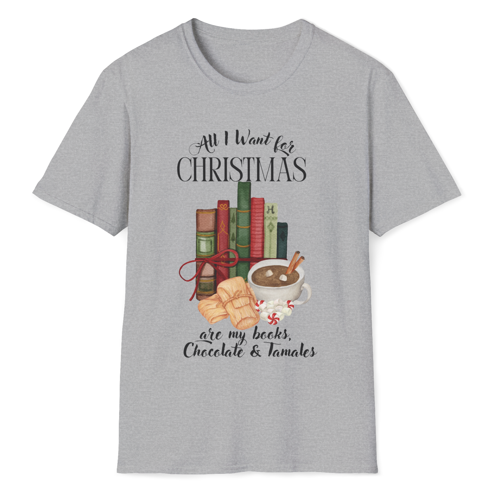All I Want for Christmas Are My Books, Chocolate & Tamales Graphic T-Shirt product thumbnail image All I Want for Christmas Are My Books, Chocolate & Tamales Graphic T-Shirt product thumbnail image