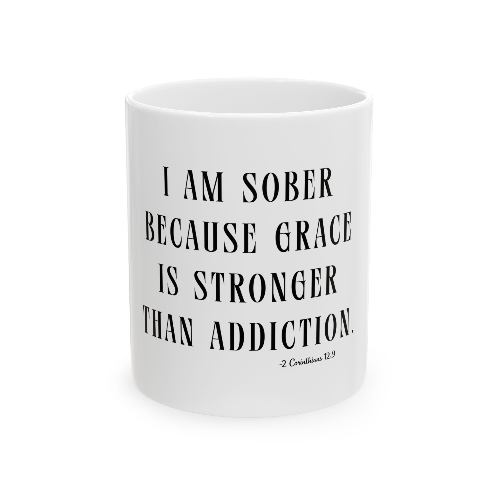 I am Sober Because Grace Is Stronger Than Addiction — Inspirational Ceramic Mug (11oz, 15oz) 2 Corinthians 12:9 product thumbnail image I am Sober Because Grace Is Stronger Than Addiction — Inspirational Ceramic Mug (11oz, 15oz) 2 Corinthians 12:9 product thumbnail image