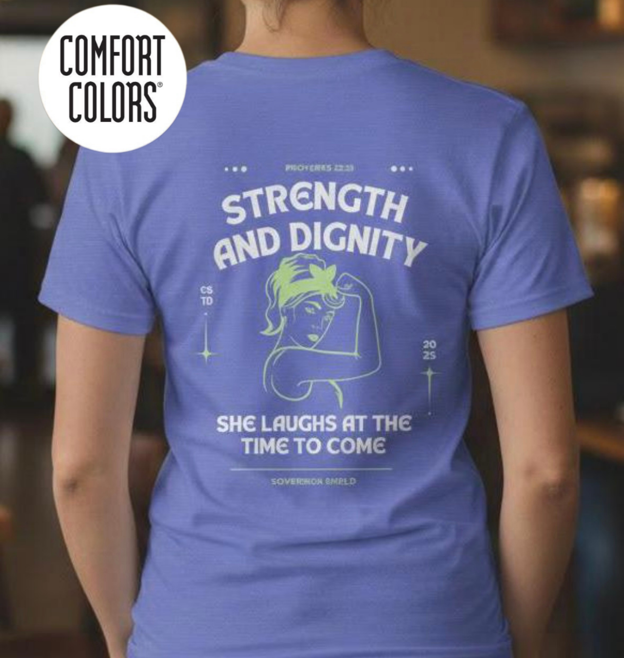 Comfort Colors Strength and Dignity Women's T-Shirt - Inspired by Proverbs 31:25 (Comfort Colors 1717)