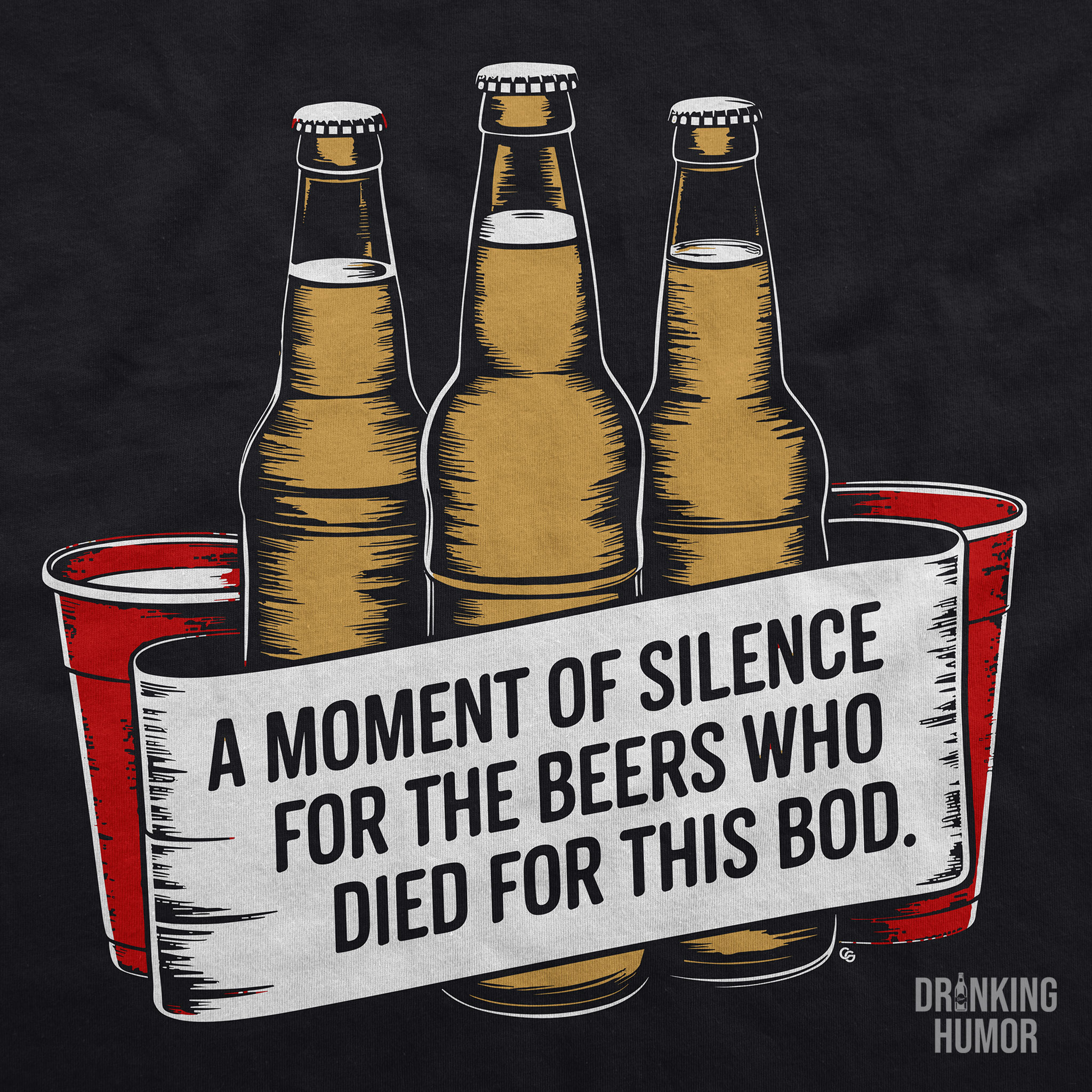 A Moment of Silence for the Beers Who Died for This Bud - Beer Memorial Unisex T-Shirt
