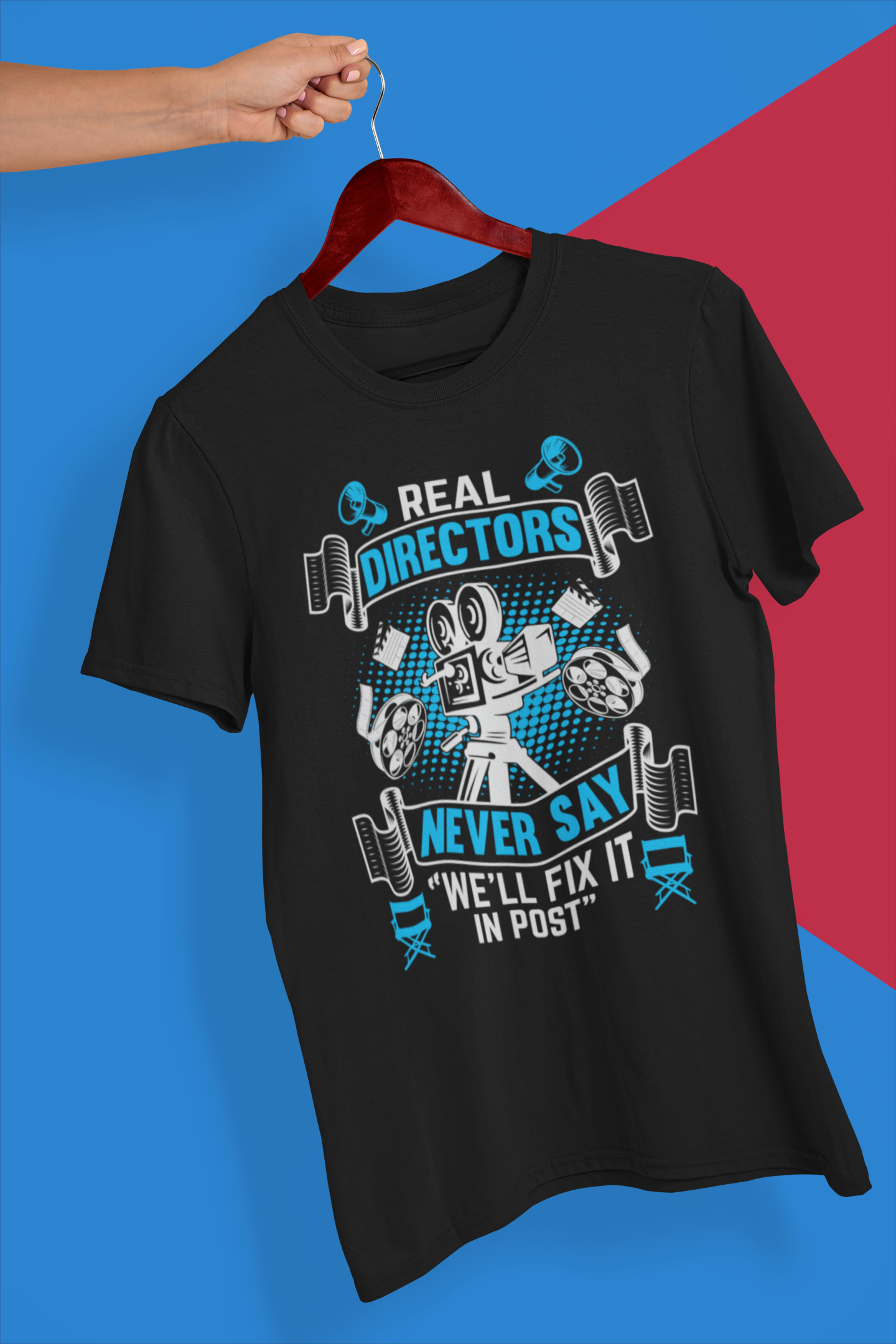 Real Directors Never Say We'll Fix it in Post Shirt product thumbnail image Real Directors Never Say We'll Fix it in Post Shirt product thumbnail image