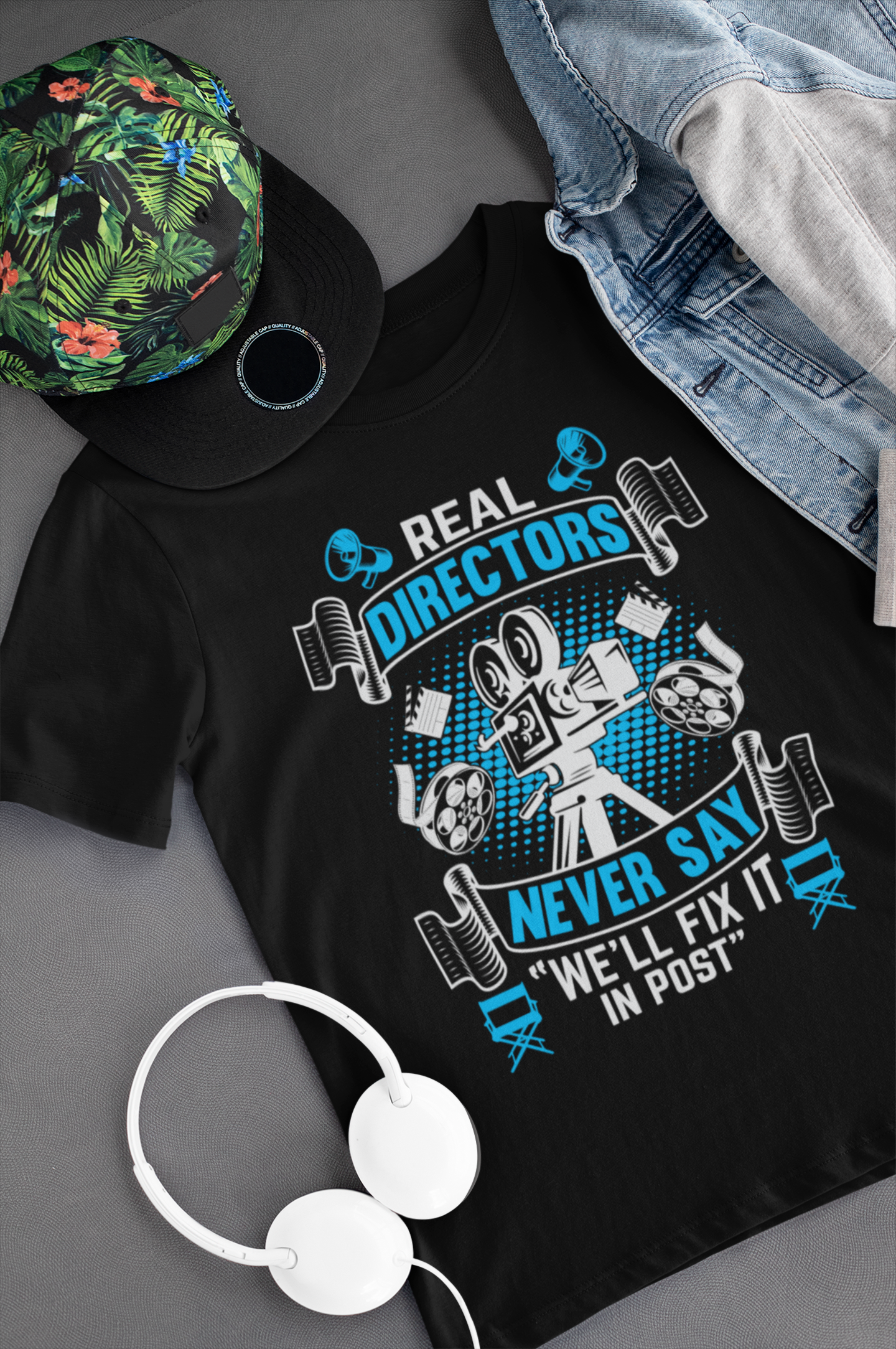 Real Directors Never Say We'll Fix it in Post Shirt product thumbnail image Real Directors Never Say We'll Fix it in Post Shirt product thumbnail image