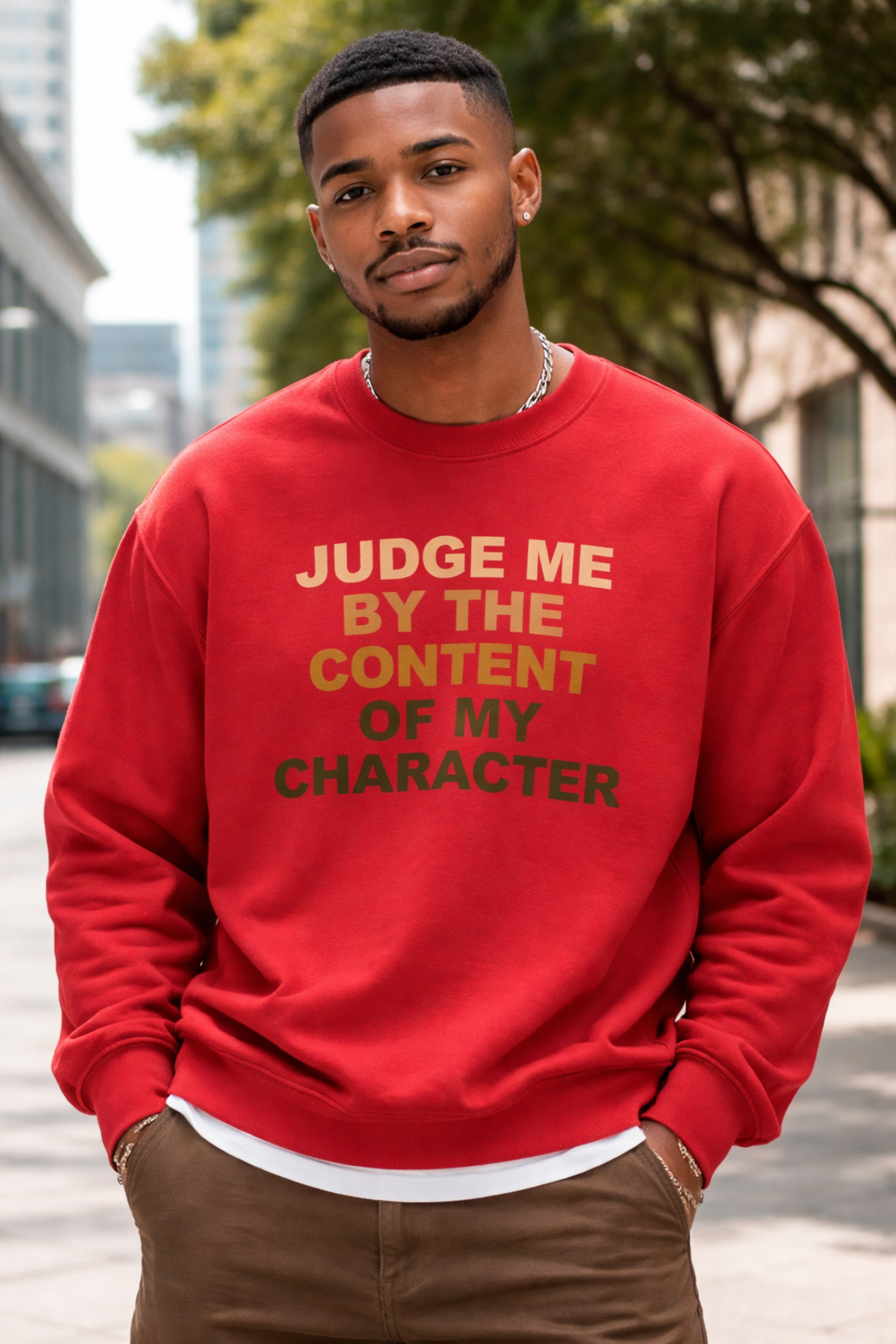 Judge Me By The Content Of My Character Sweatshirt — Inspirational Crewneck Judge Me By The Content Of My Character Sweatshirt — Inspirational Crewneck