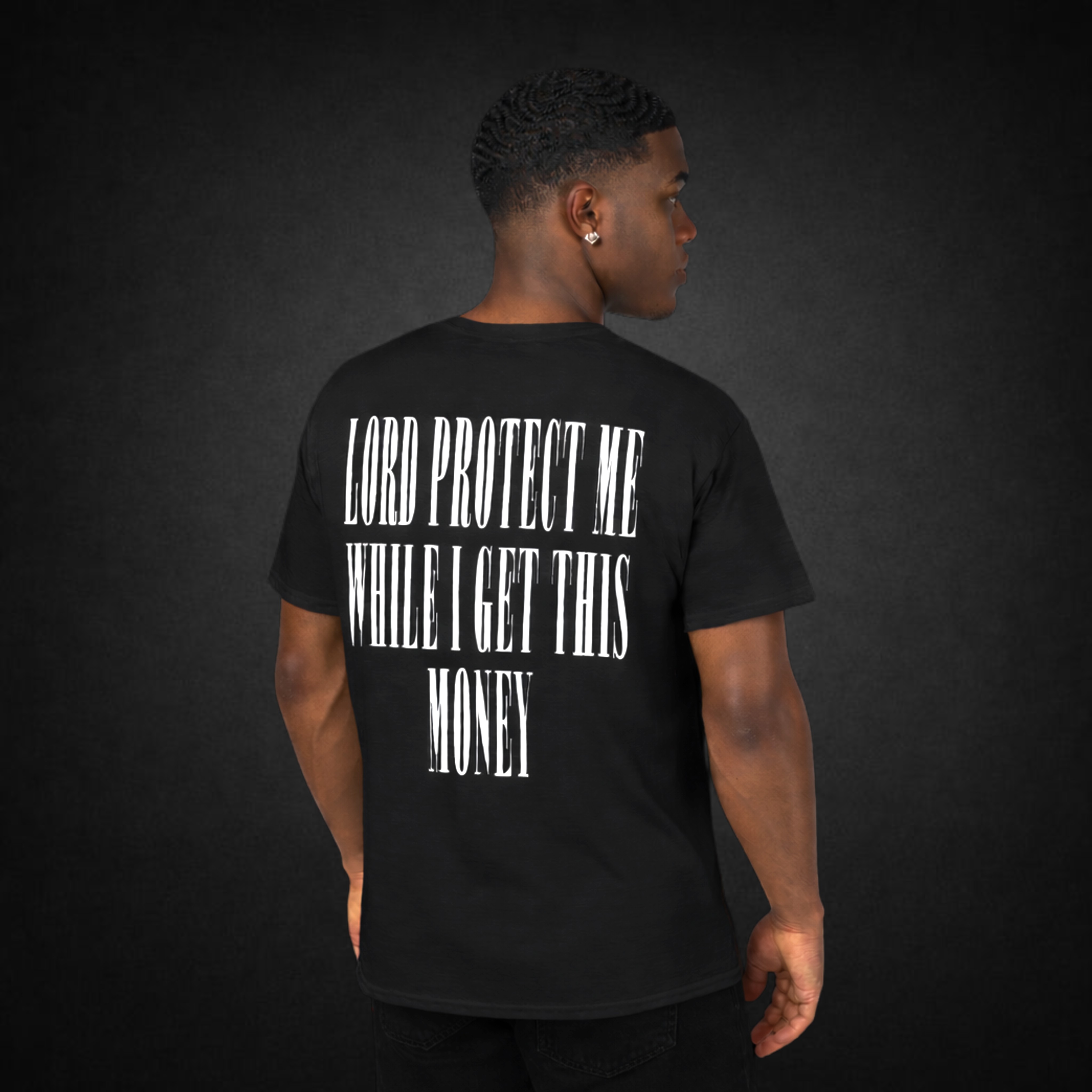 LORD PROTECT ME WHILE I GET THIS MONEY DESIGN T SHIRT product thumbnail image
