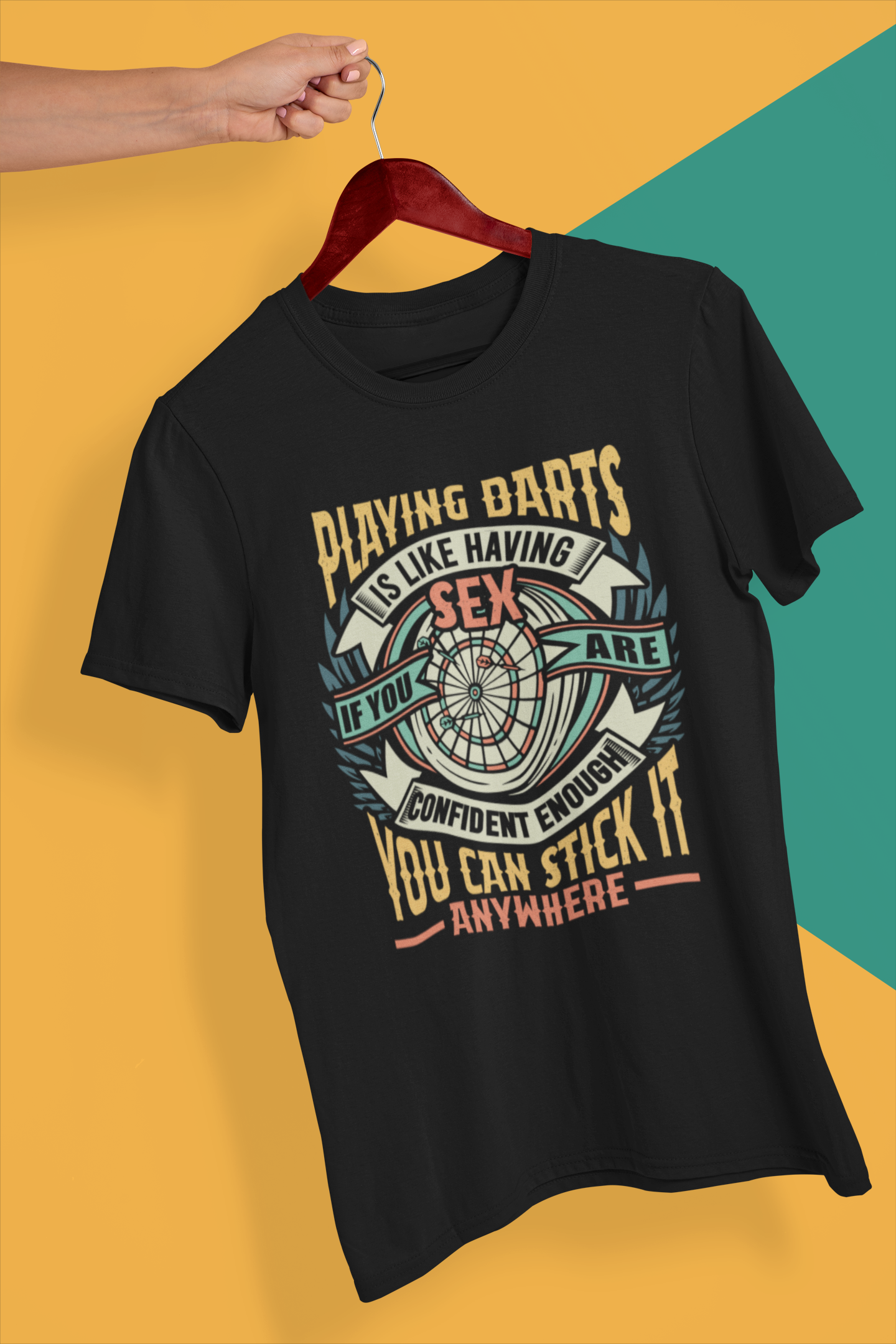 Playing Darts is Like Having Sex If You Are Confident Enough You Can Stick it Anywhere Shirt product thumbnail image Playing Darts is Like Having Sex If You Are Confident Enough You Can Stick it Anywhere Shirt product thumbnail image