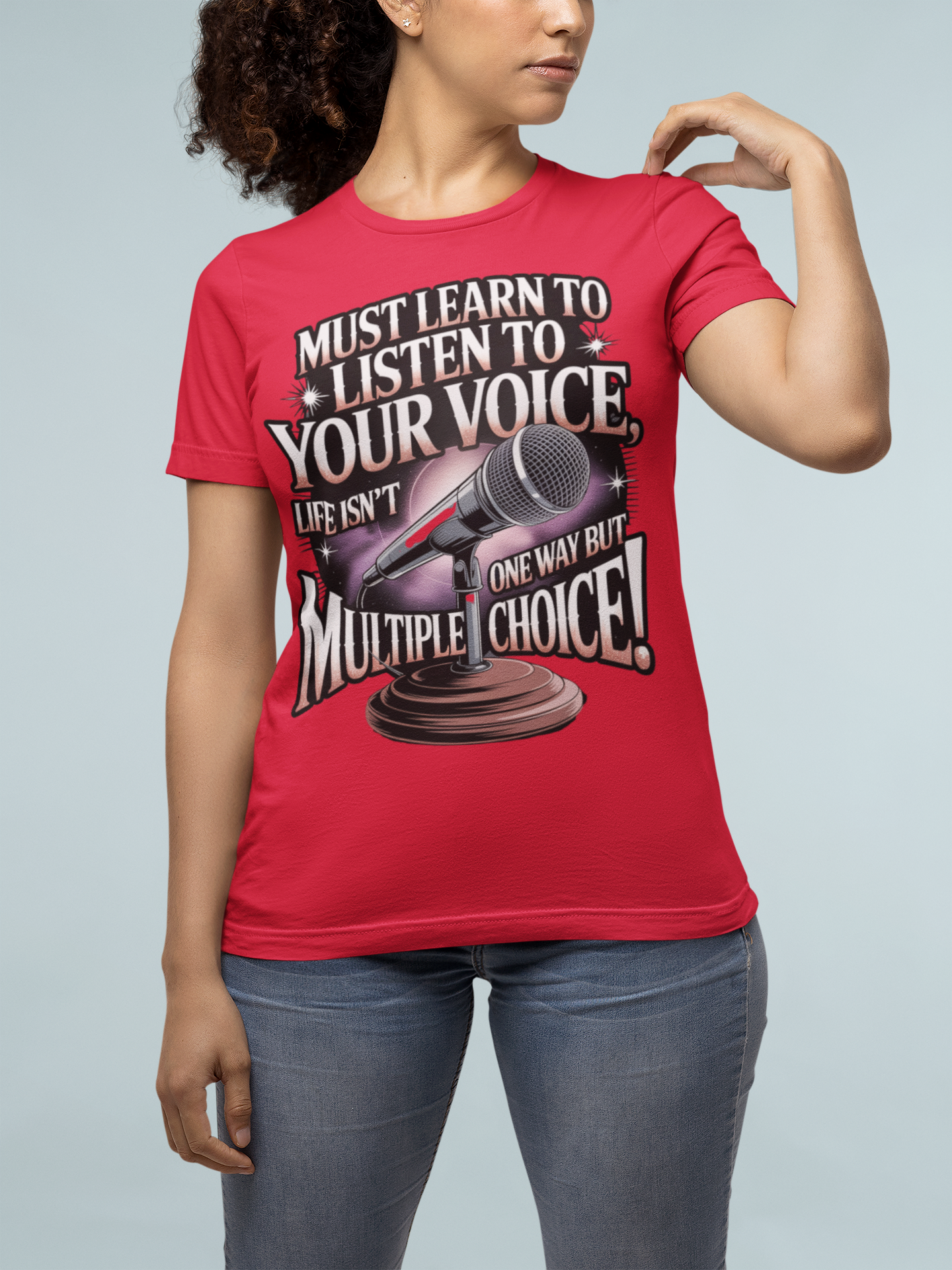 Listen To Your Voice Graphic T-Shirt — "Life Is Not One But Multiple Choice"