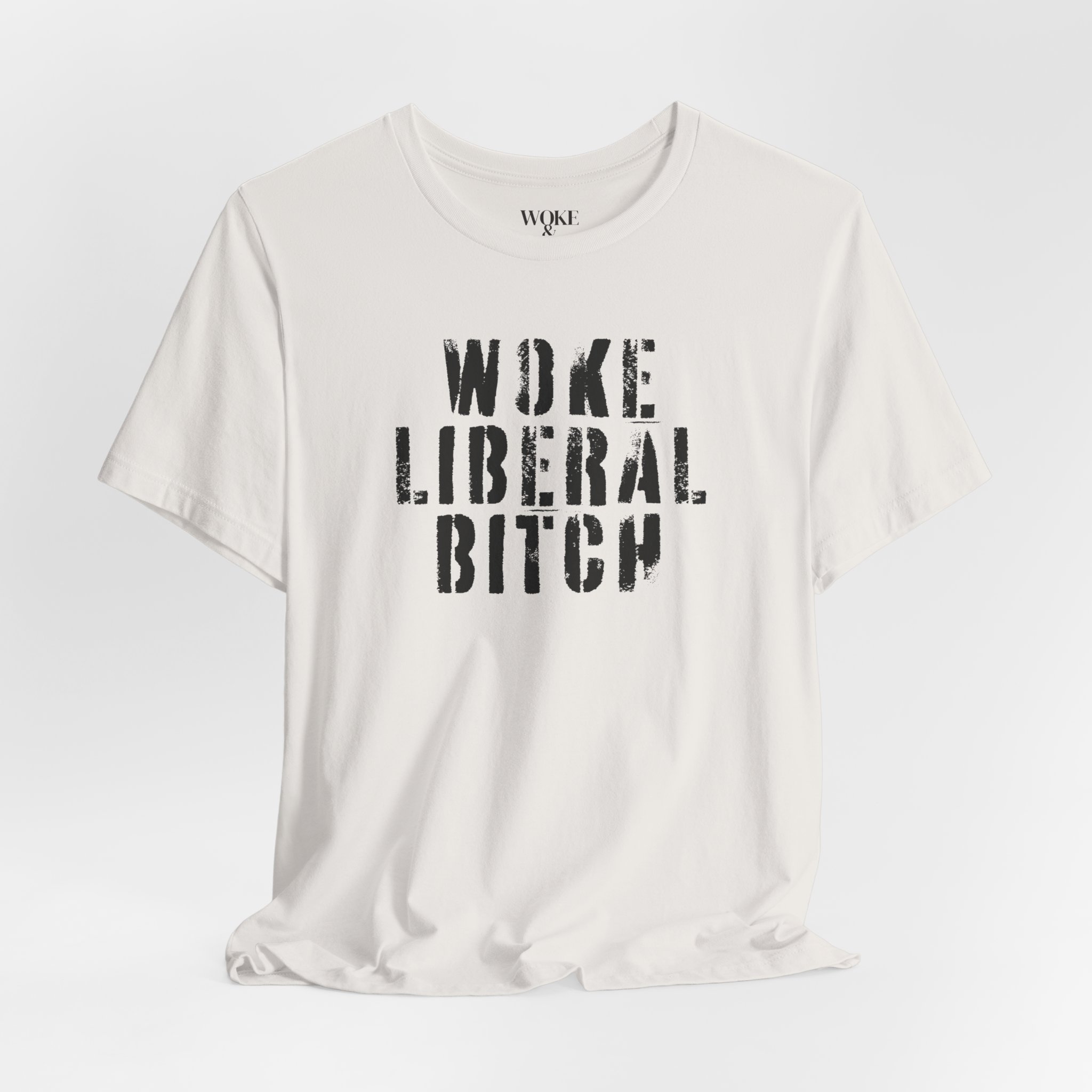 WOKE LIBERAL BITCH TSHIRT product thumbnail image