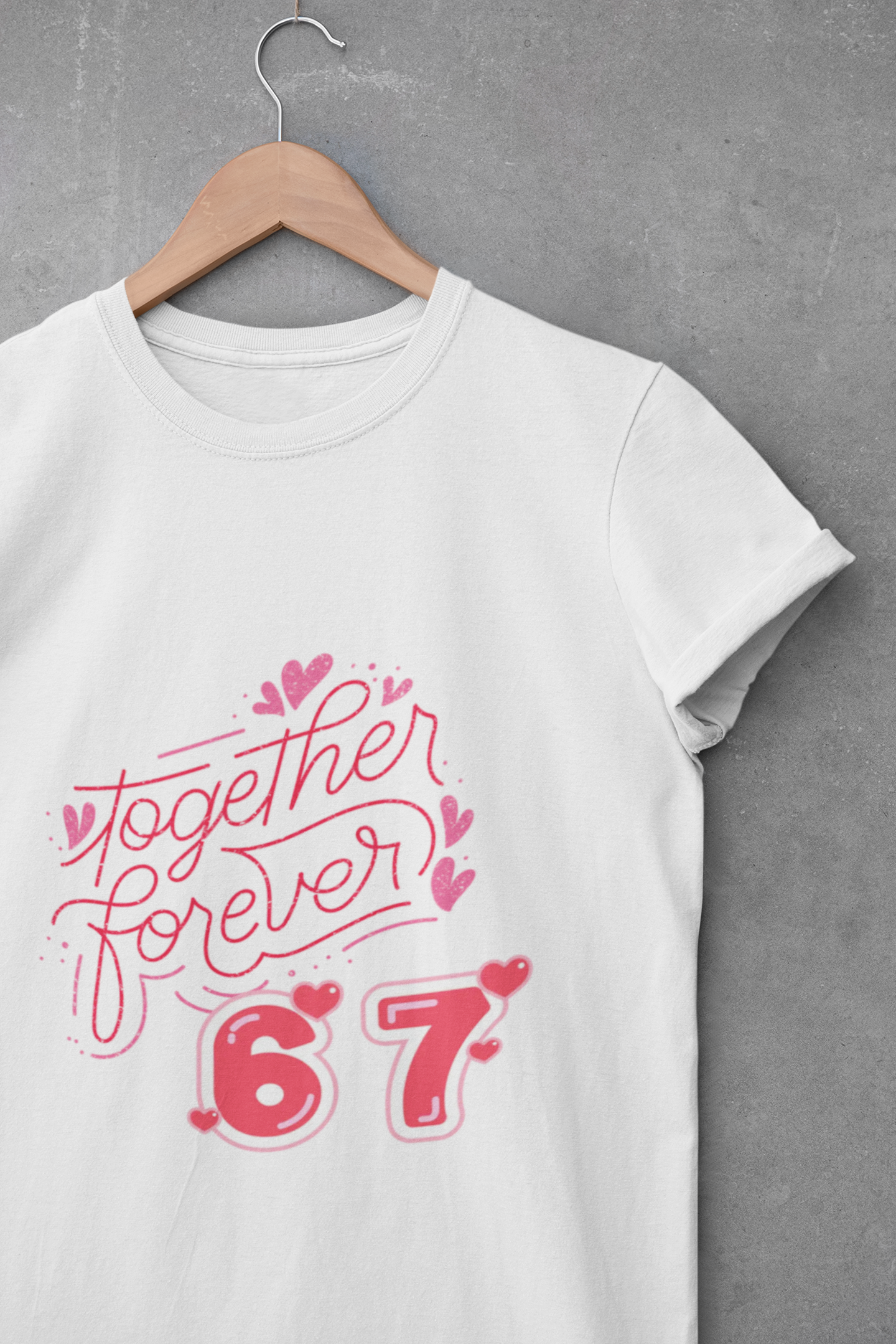 Together Forever 6, 7 T-Shirt- VALENTINE "6 7 "TEE product thumbnail image