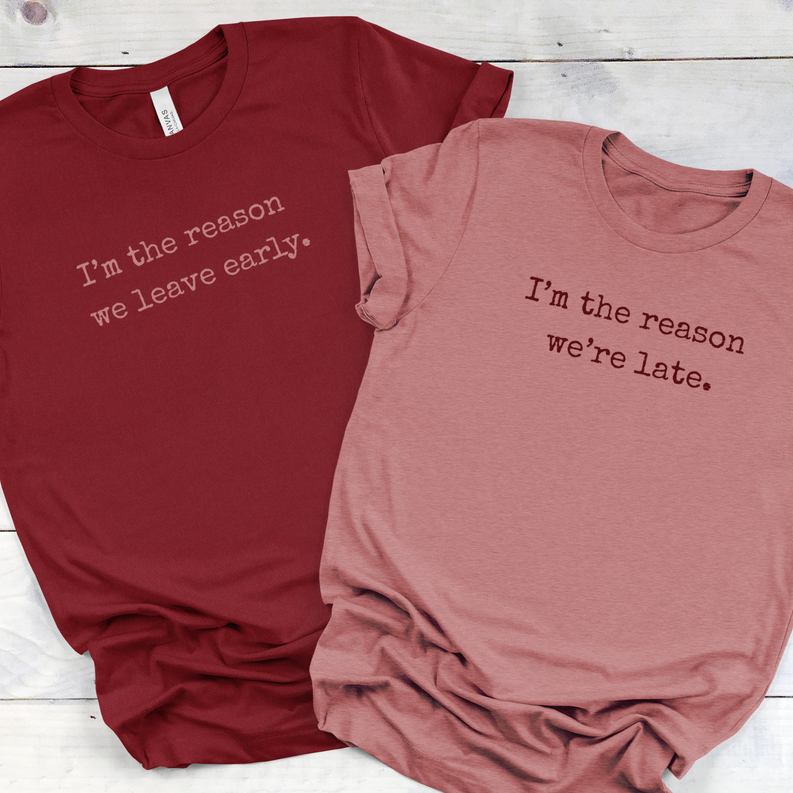 Valentine Couple Party Matching T-shirts "I'm the reason we're late" Tee | Coordinating "...we leave early"