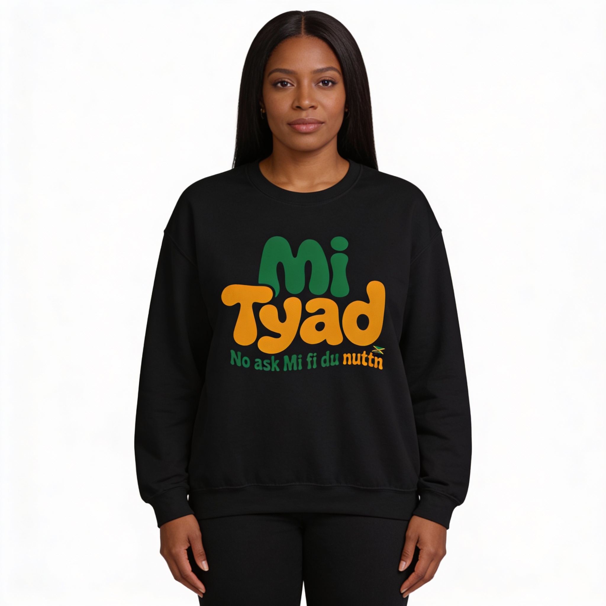 Sweatshirt-Unisex Crewneck  — "Mi Tyad No Ask Mi Fi Du Nuttn" Jamaican Patois Graphic 