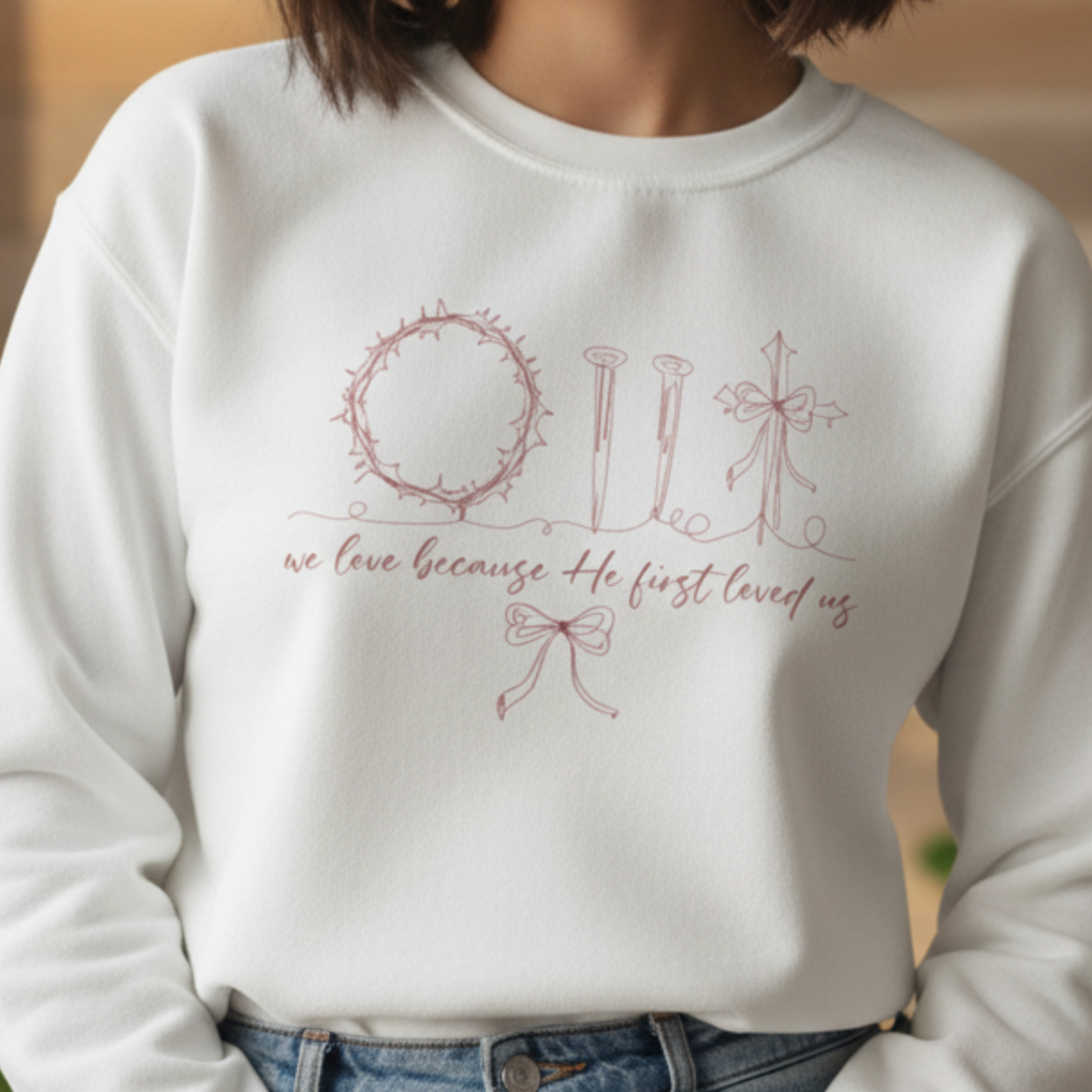 He First Loved Us Sweatshirt