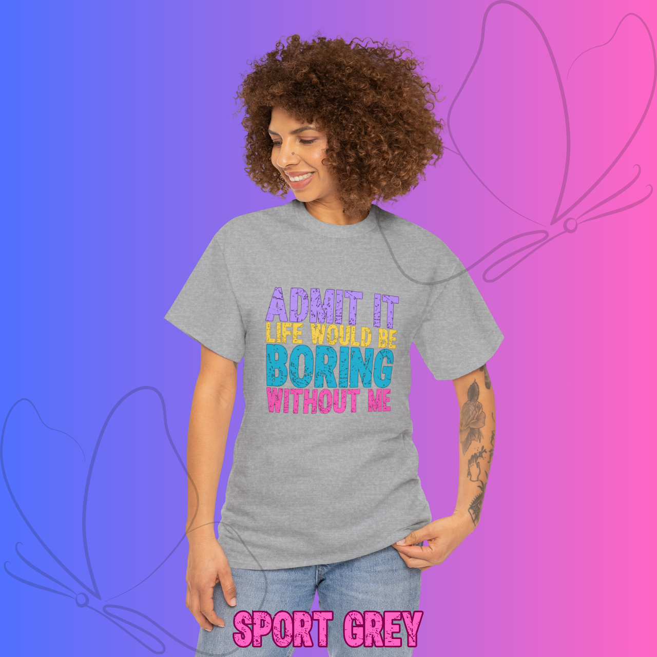 Funny Graphic Tee — "Admit It, Life Would Be Boring Without Me" product thumbnail image Funny Graphic Tee — "Admit It, Life Would Be Boring Without Me" product thumbnail image