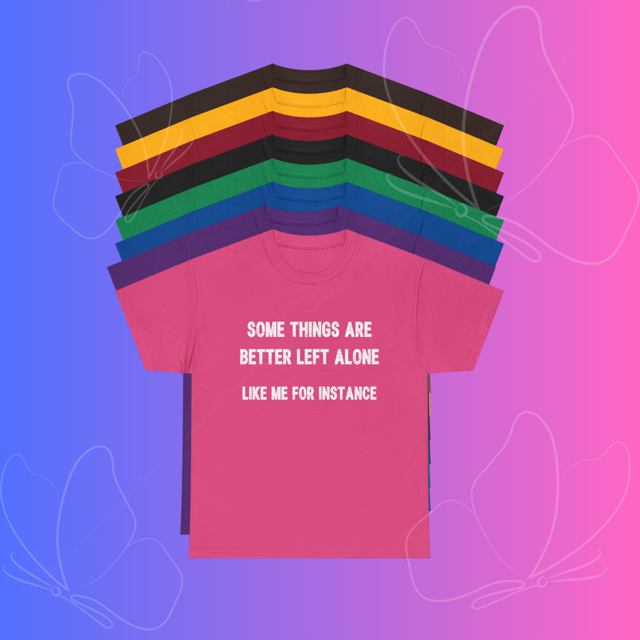 Funny Graphic Tee — "Some Things Are Better Left Alone Like Me For Instance" product thumbnail image