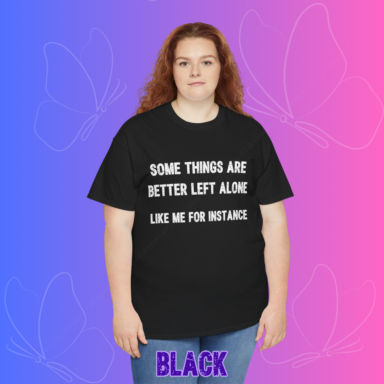 Funny Graphic Tee — "Some Things Are Better Left Alone Like Me For Instance" product thumbnail image Funny Graphic Tee — "Some Things Are Better Left Alone Like Me For Instance" product thumbnail image