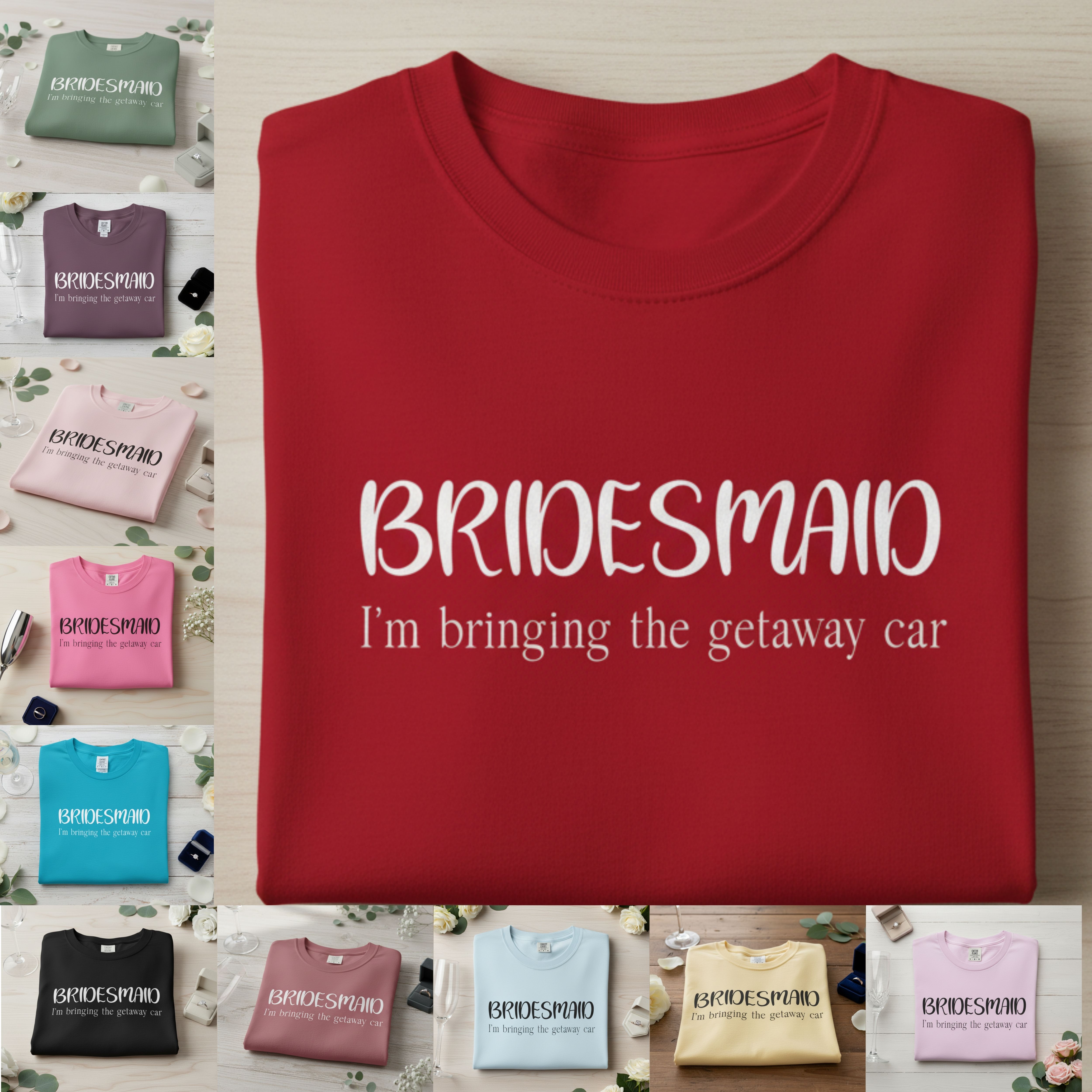 Bachelorette Bridesmaid T‑Shirt - I'm bringing the getaway car