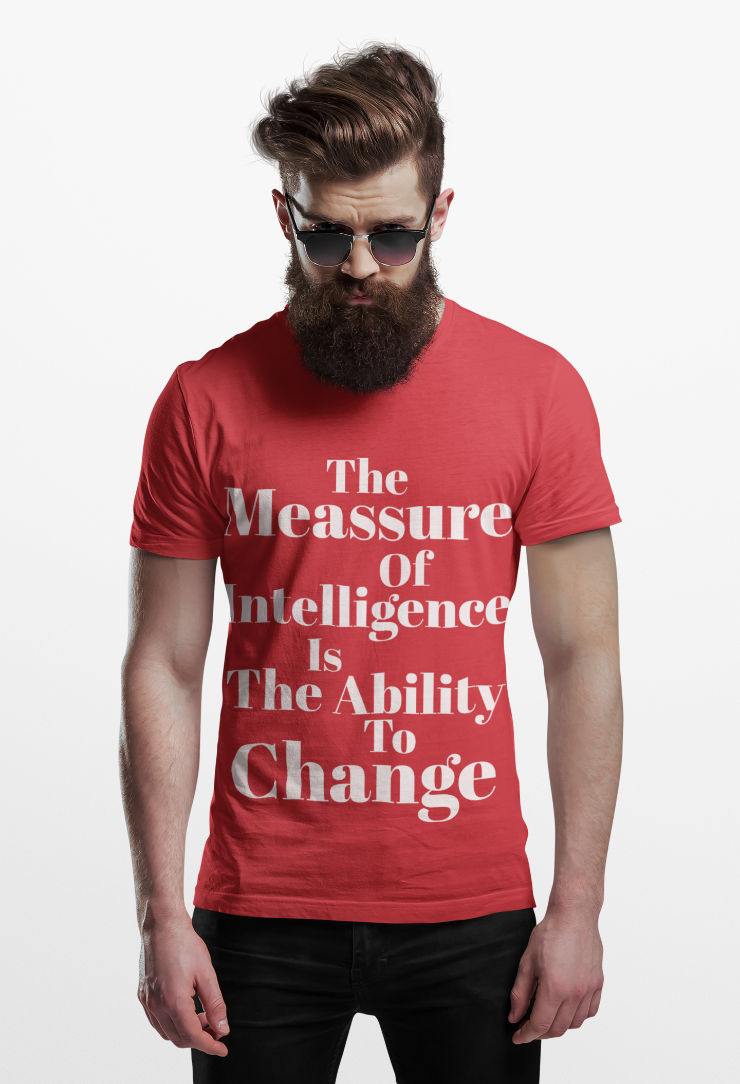 T-Shirt — "The Measure of Intelligence Is The Ability To Change" Inspirational Quote Tee