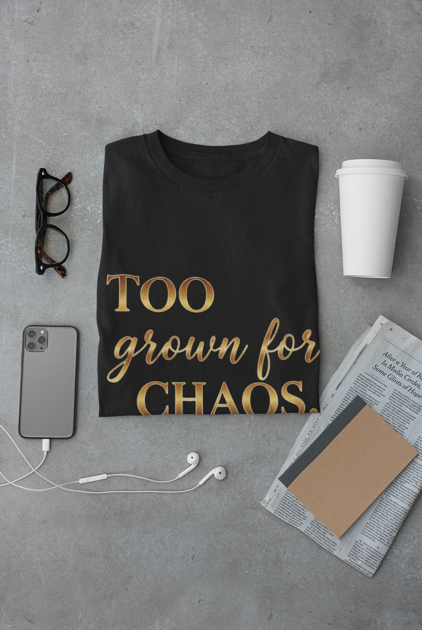 Unisex Graphic T-Shirt - Too Grown For Chaos Design product thumbnail image Unisex Graphic T-Shirt - Too Grown For Chaos Design product thumbnail image