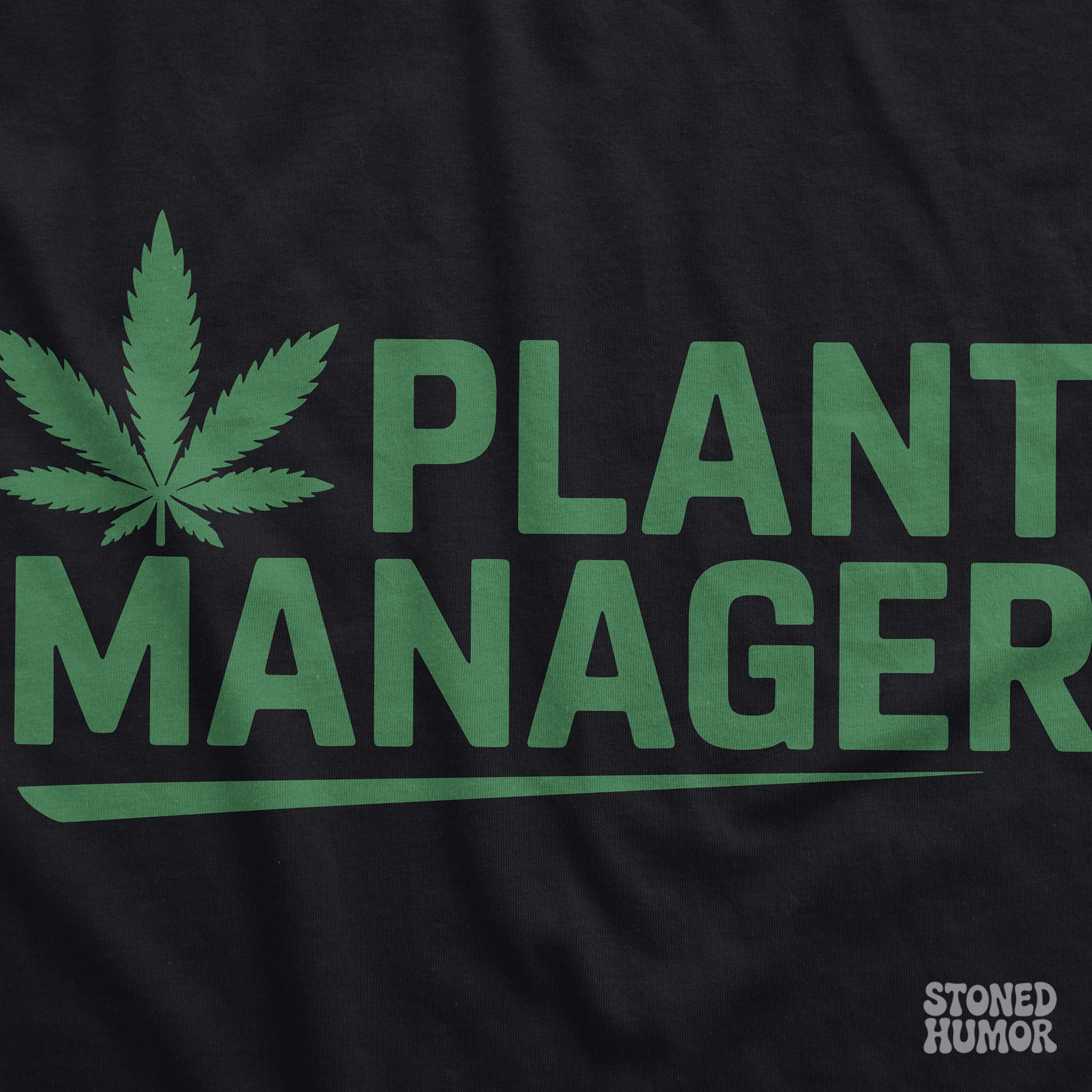 Plant Manager – Minimal Stoner Humor Cannabis Unisex T-Shirt