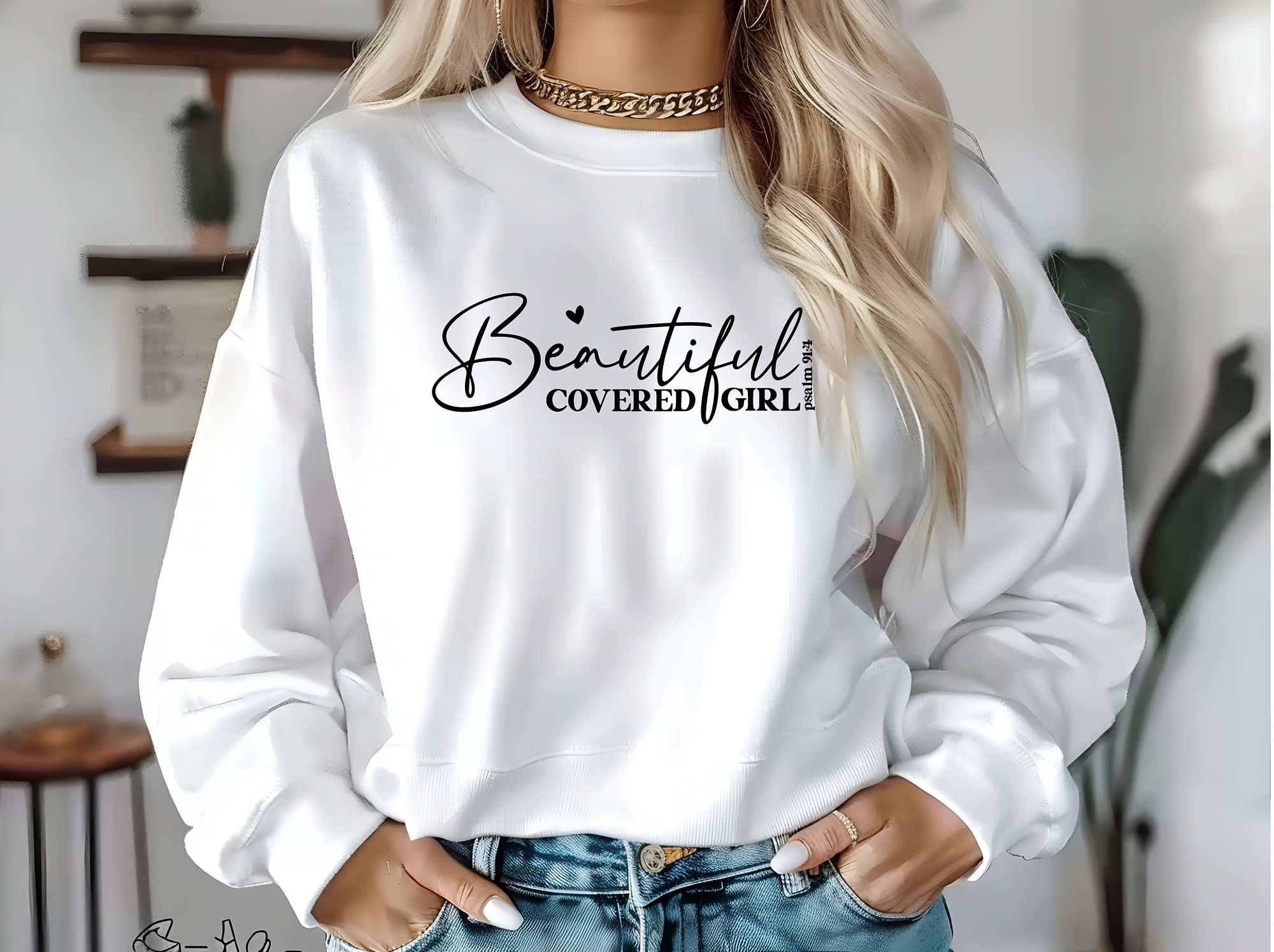 Beautiful Covered Girl Sweatshirt — Inspirational Script Crewneck