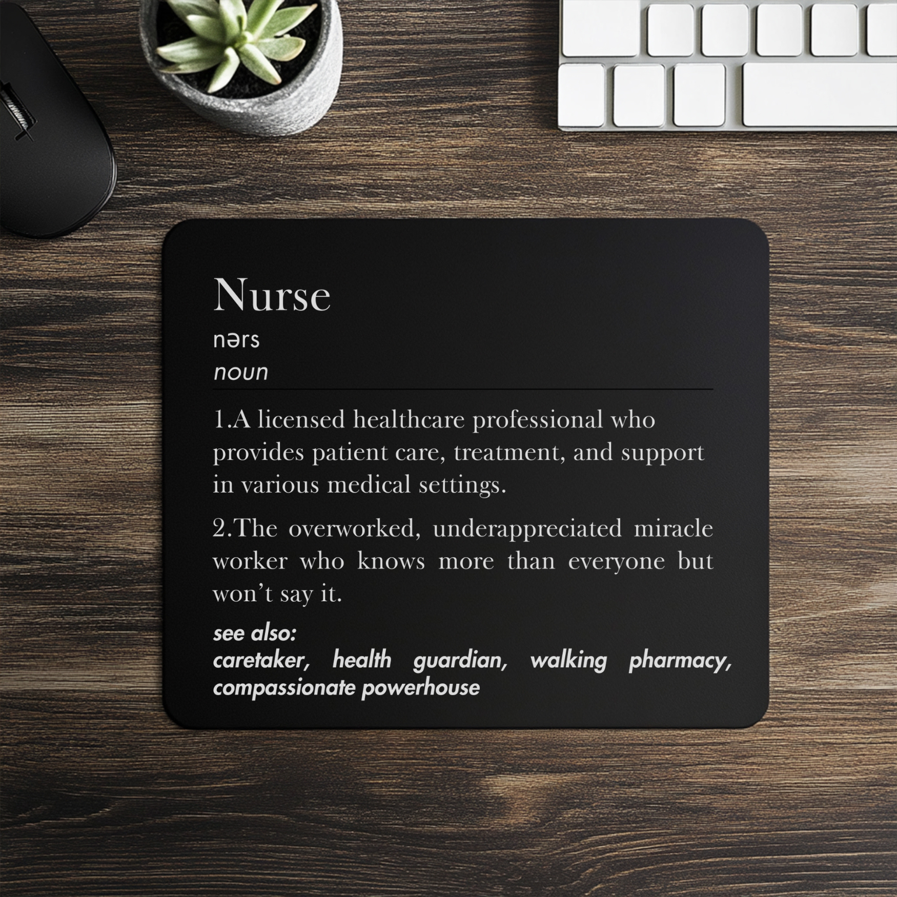 Nurse Defined Mousepad – Compassionate Powerhouse Desk Mat for Health Guardians and Walking Pharmacies