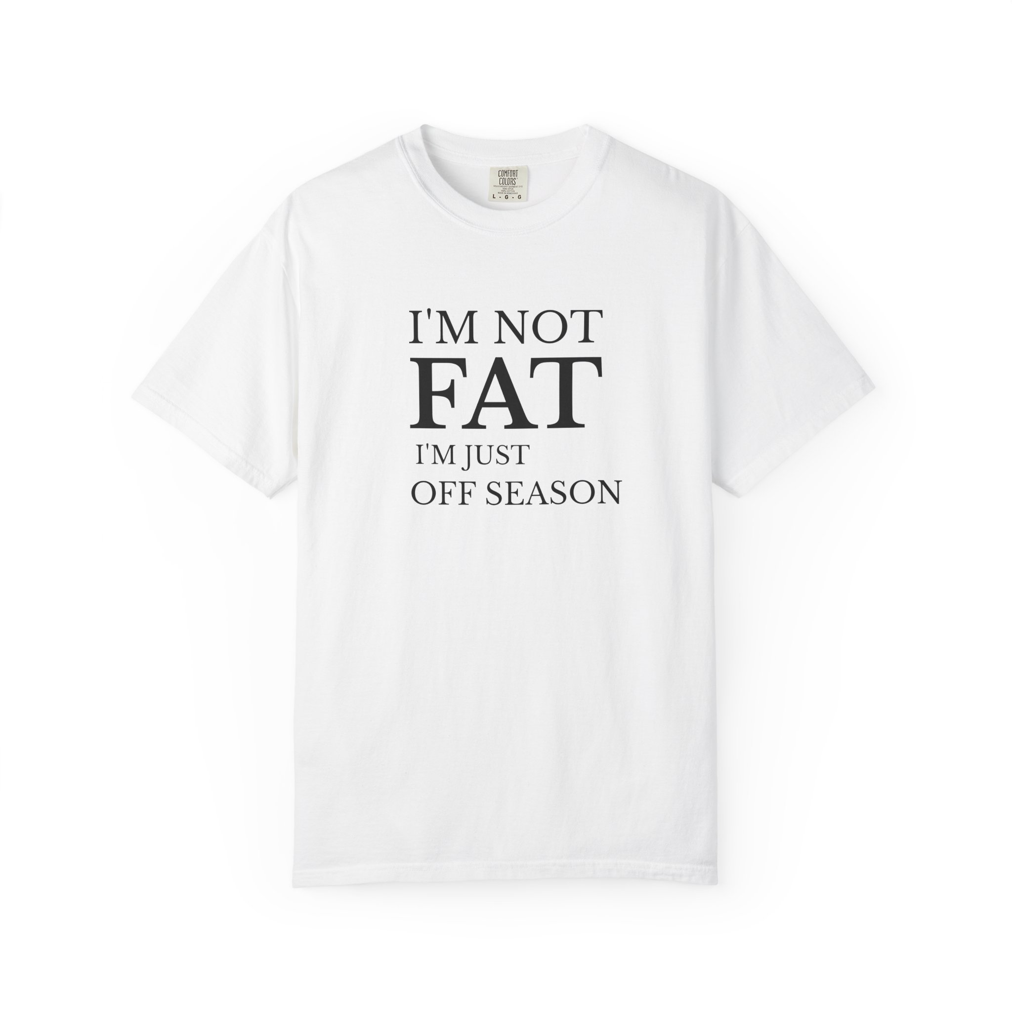 I'm Not Fat — Just Off Season Tee I Unapologetic Series product thumbnail image